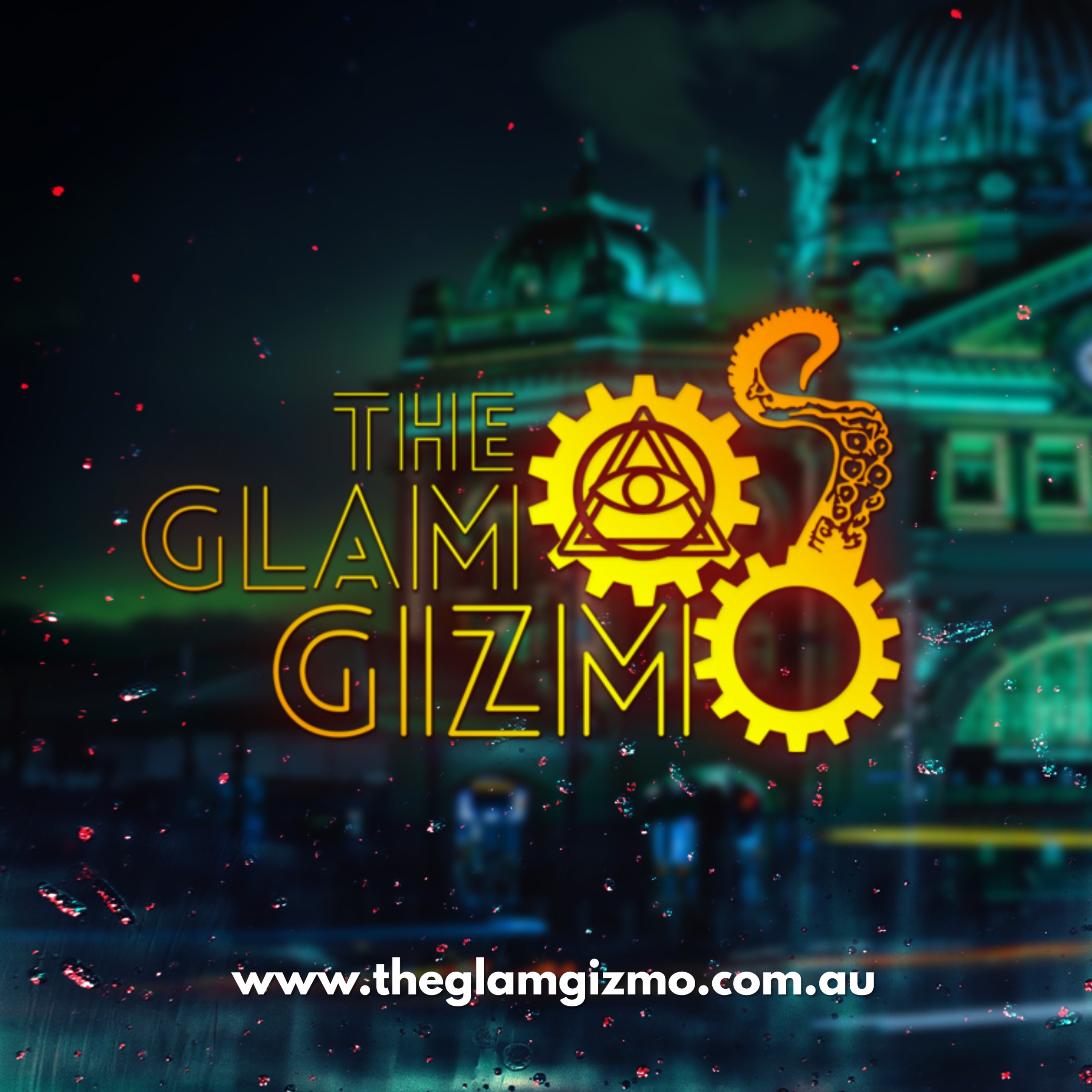 Behind The Scenes of The Glam Gizmo