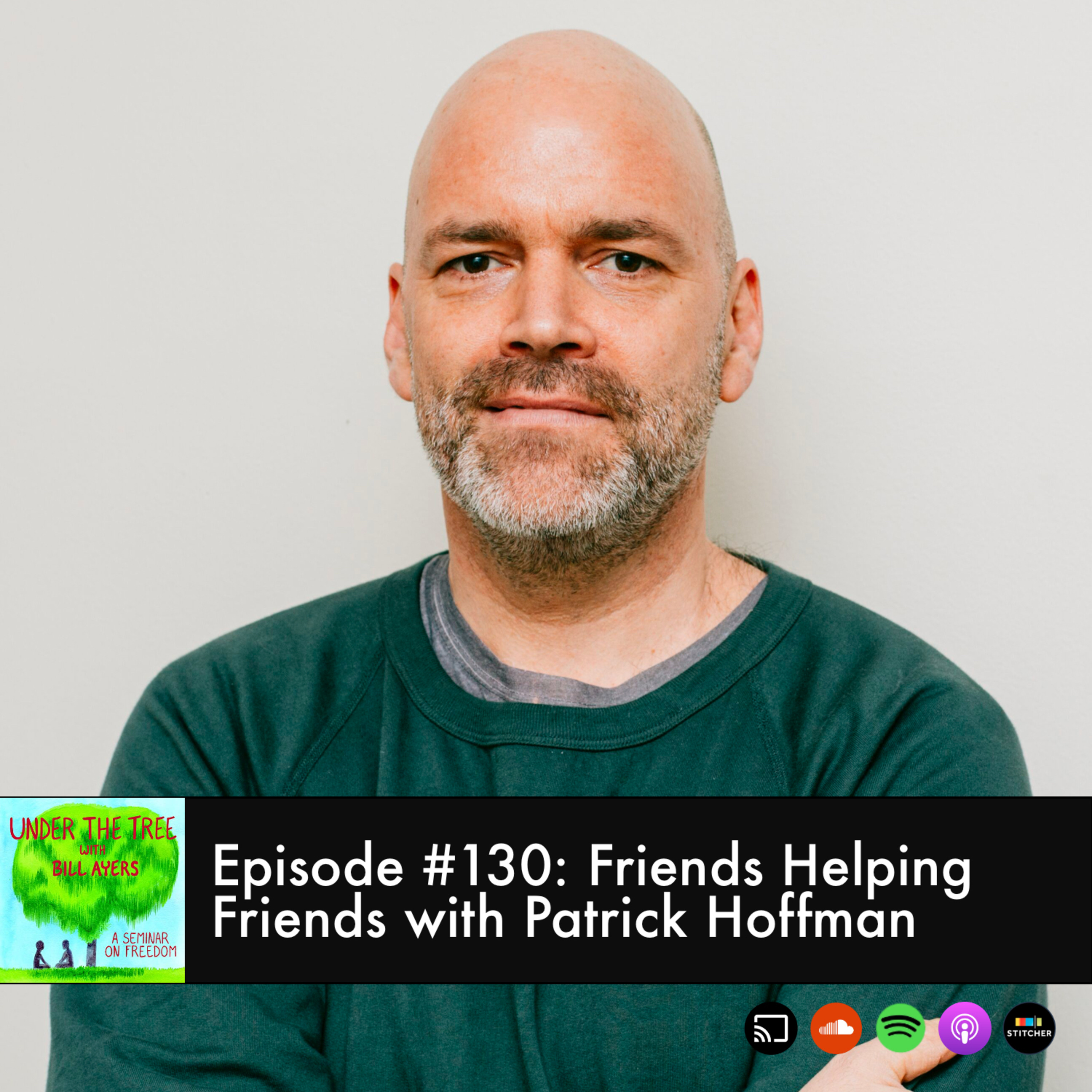 Friends Helping Friends with Patrick Hoffman Friends Helping Friends with Patrick Hoffman