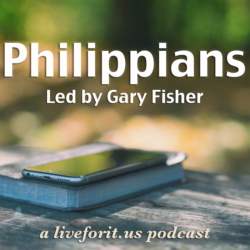 Artwork for podcast Liveforit Philippians Study