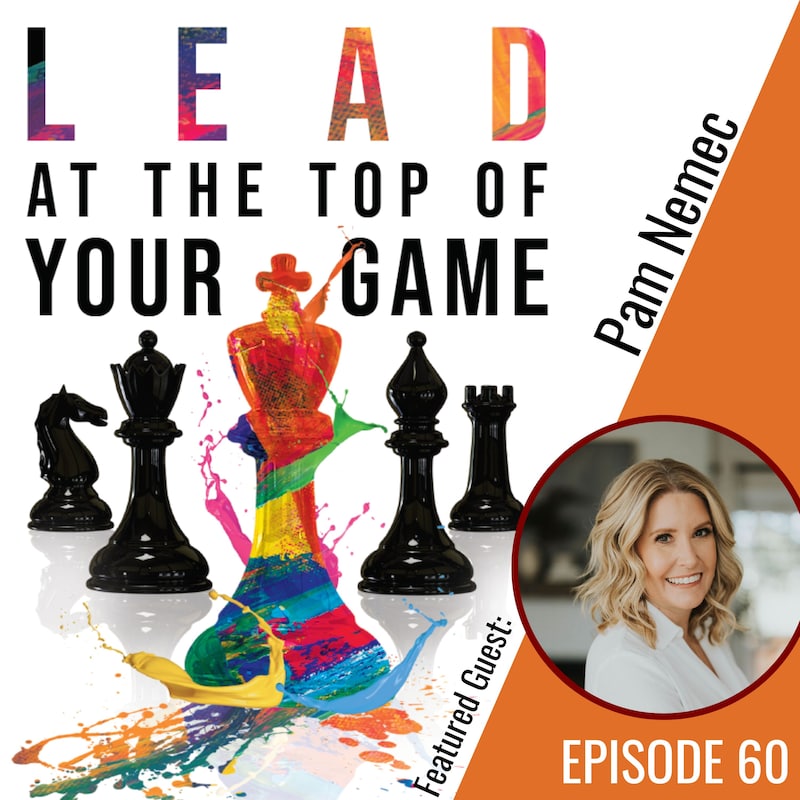 Artwork for podcast Lead at the Top of Your Game