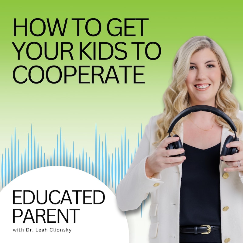 Artwork for podcast Educated Parent: Evidence-Based Parenting Tips to Solve Everyday Parenting Problems