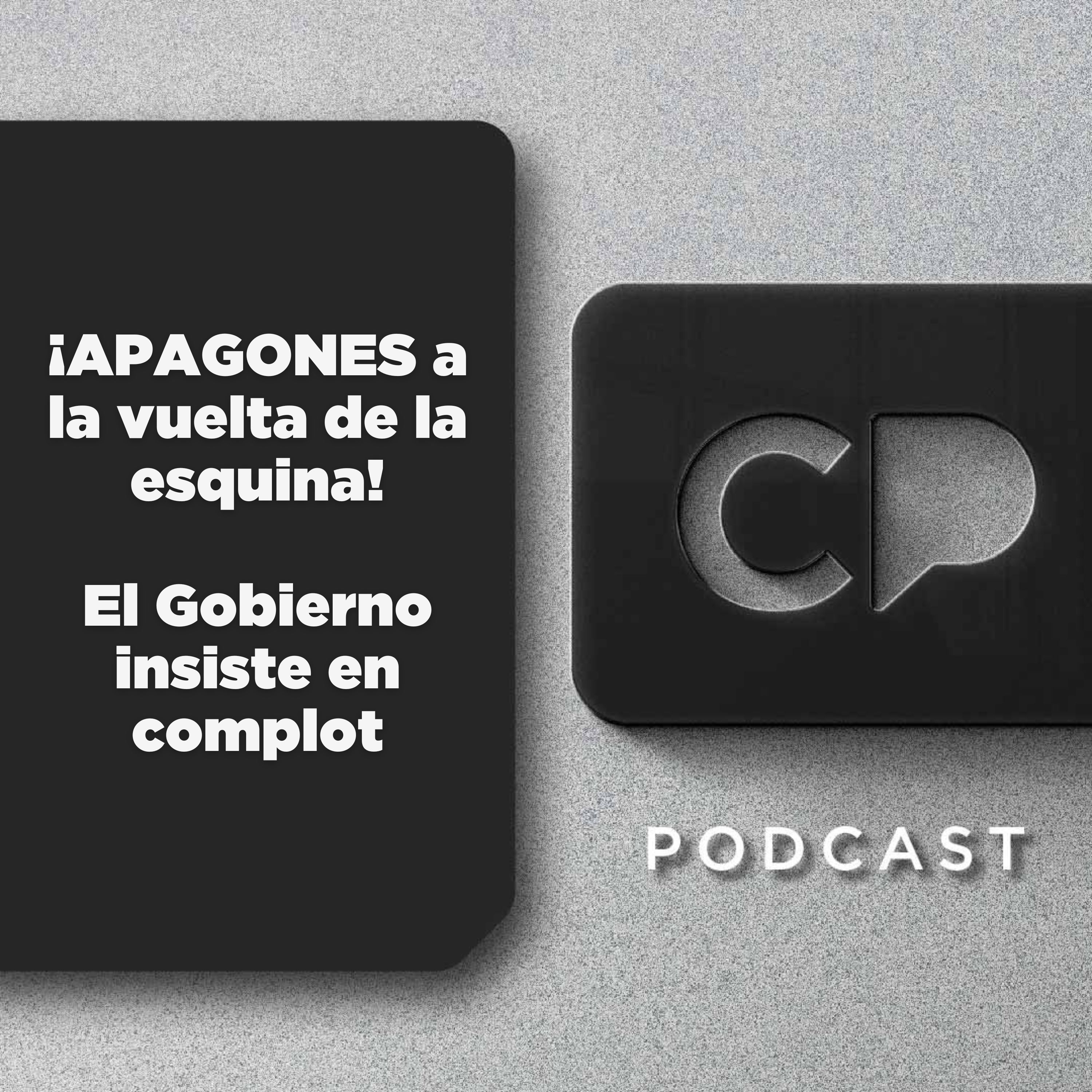09/SEP: ¡APAGONES a la vuelta de la esquina! | El Gobierno insiste en complot