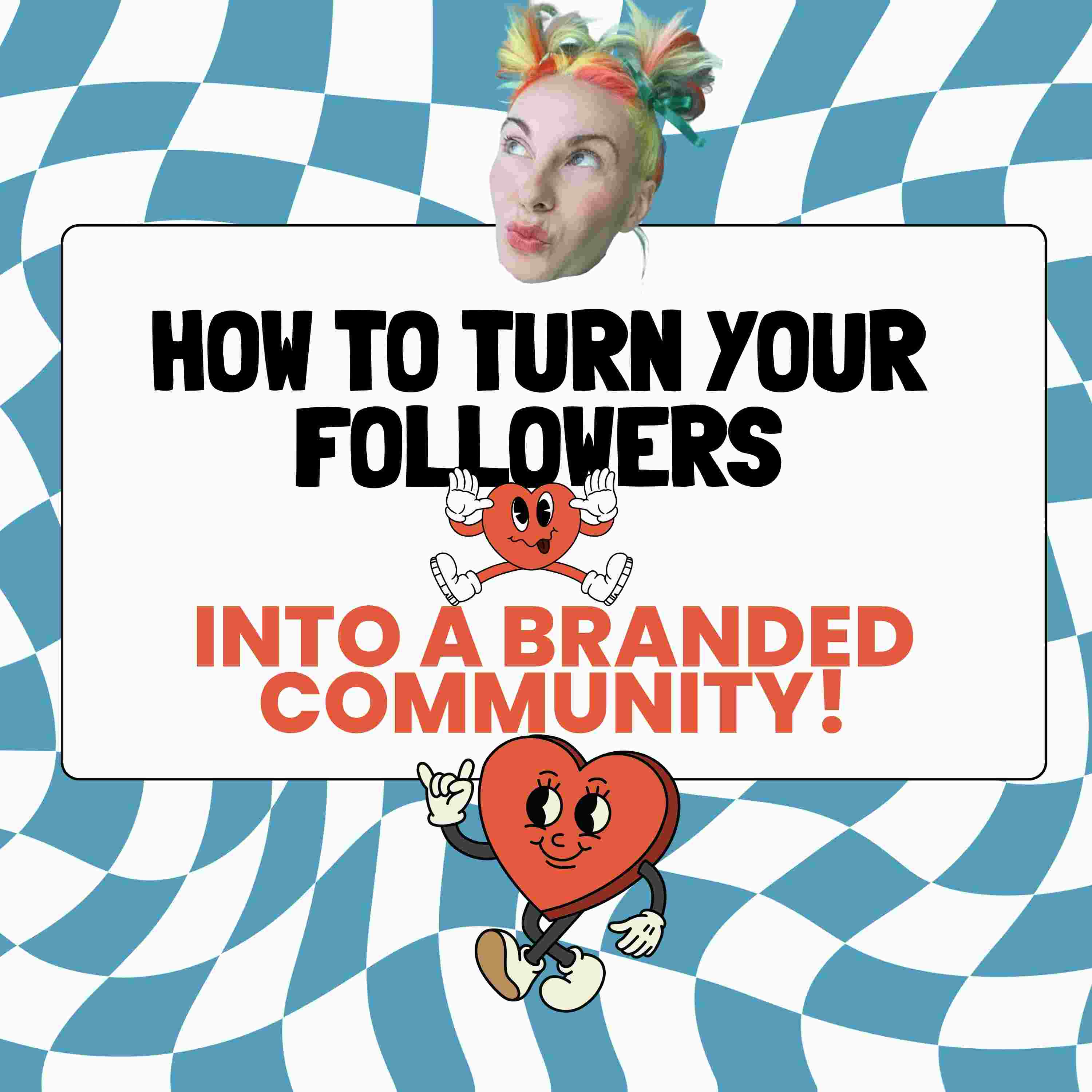 🩵 TURN YOUR FOLLOWERS INTO A COMMUNITY