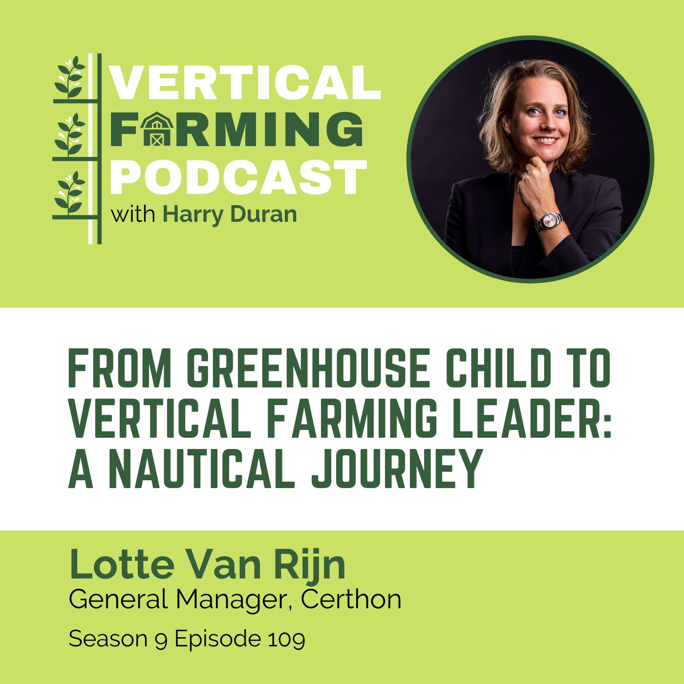 S9E109: Lotte Van Rijn / Certhon - From Greenhouse Child to Vertical Farming Leader: A Nautical Journey