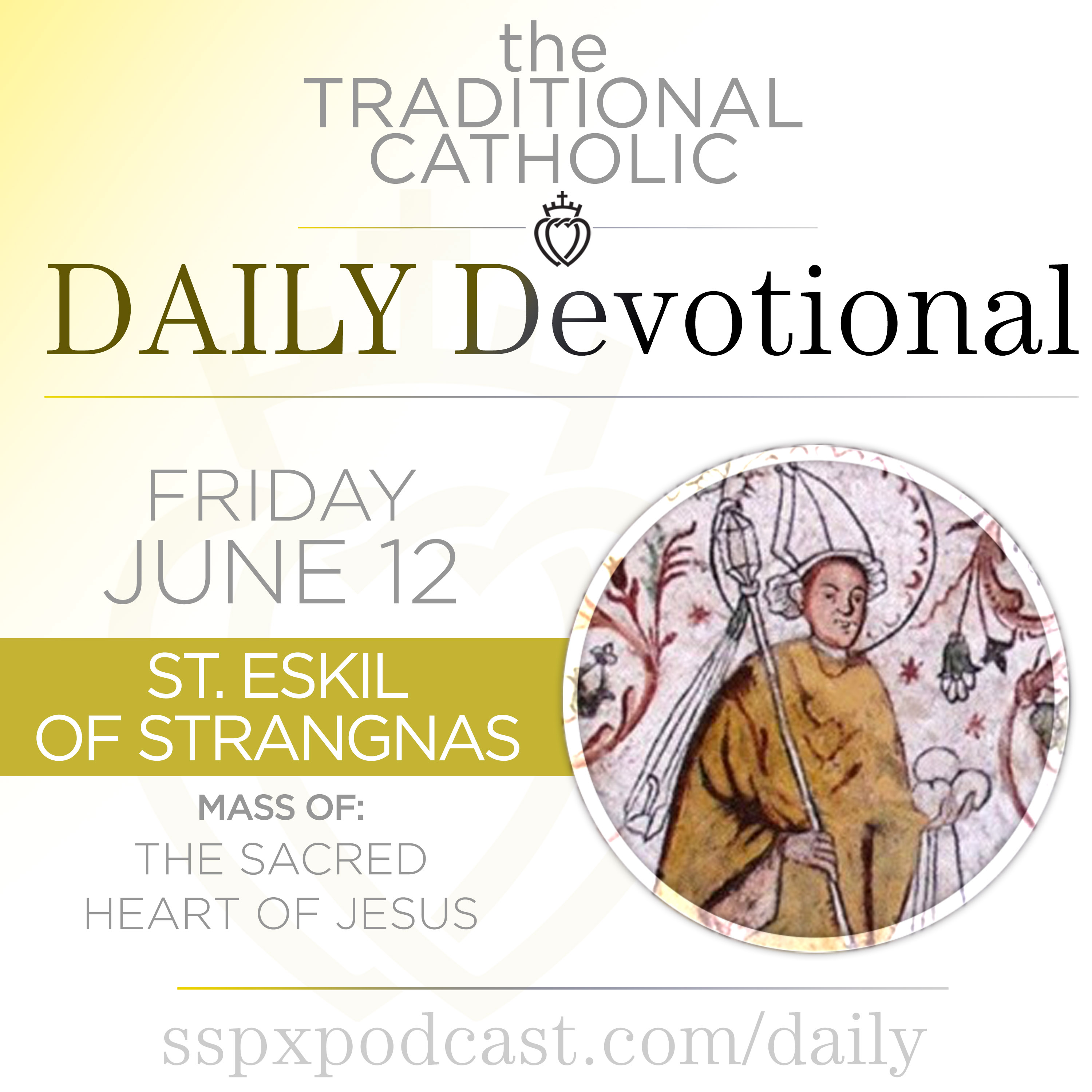 Jun 12 – Sacred Heart of Jesus / S Eskil of Strängnäs