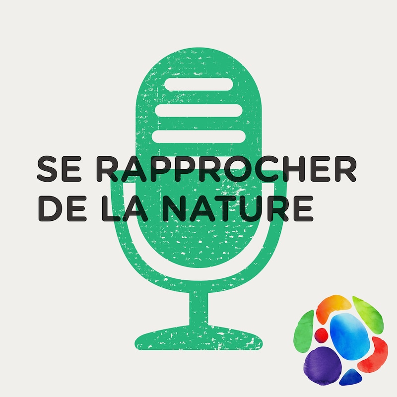 Artwork for podcast Se rapprocher de la nature