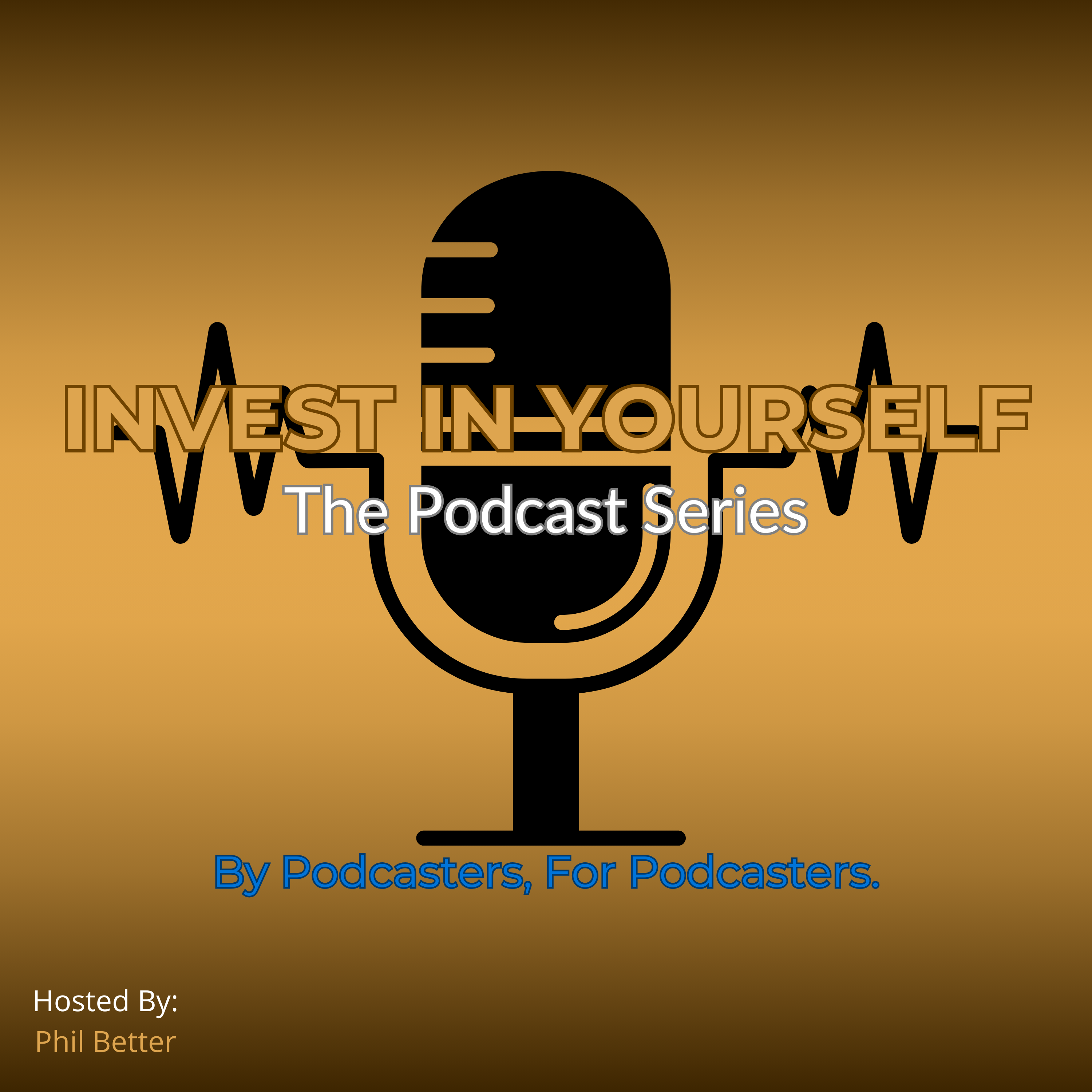 Invest In Yourself: The Podcast Series
