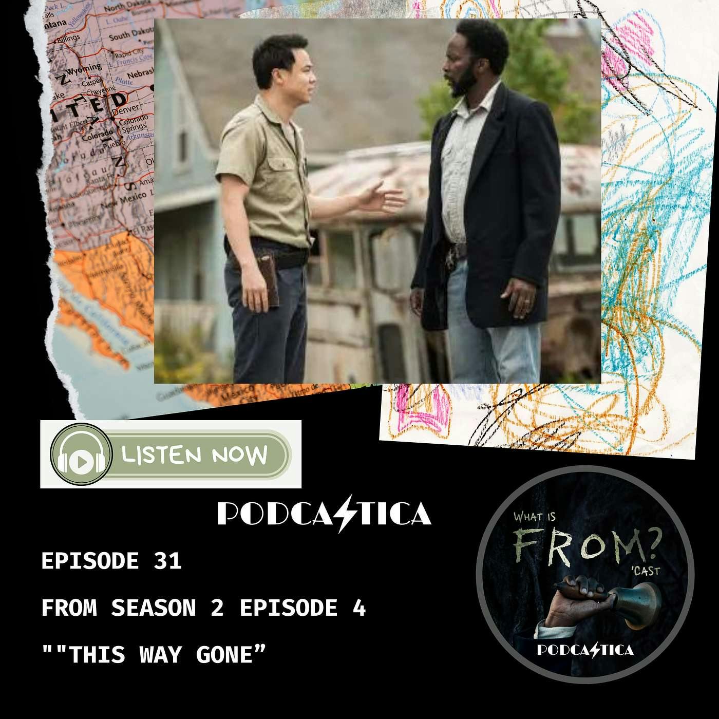 31. (S2 Ep.4) "This Way Gone”