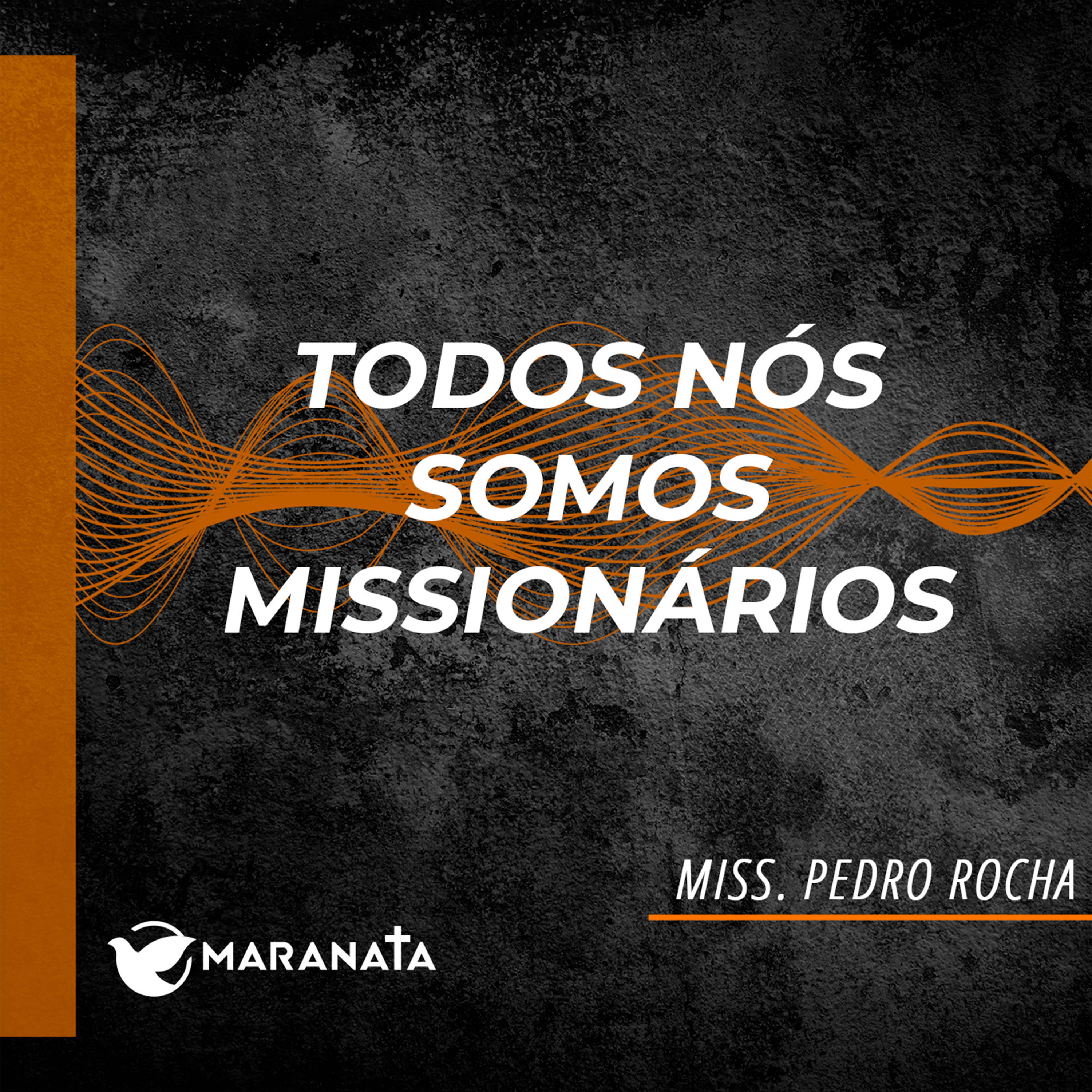 Todos nós somos missionários - Miss. Pedro Rocha