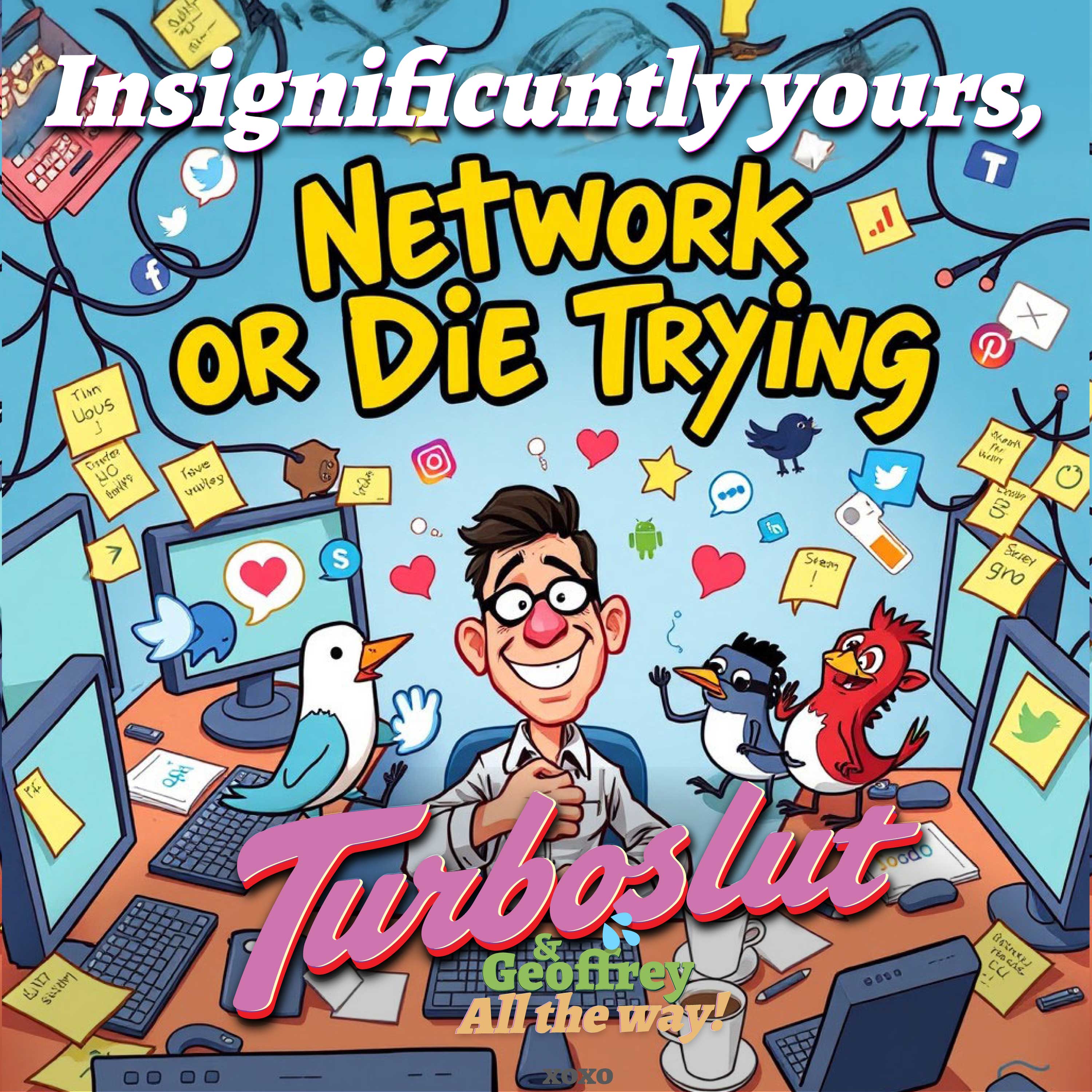 Insignificuntly yours,