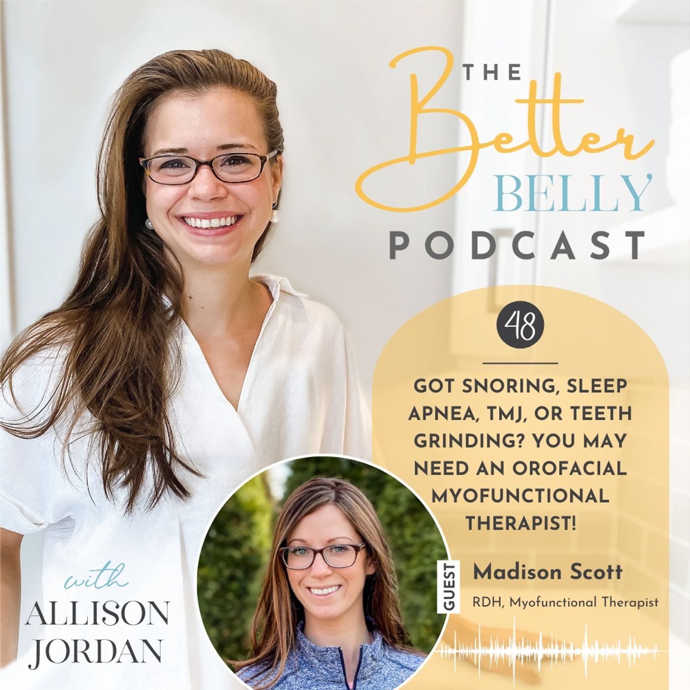 48// Got snoring, sleep apnea, TMJ, or teeth grinding? You may need an Orofacial Myofunctional Therapist! - with Madison Scott, RDH, Myofunctional Therapist