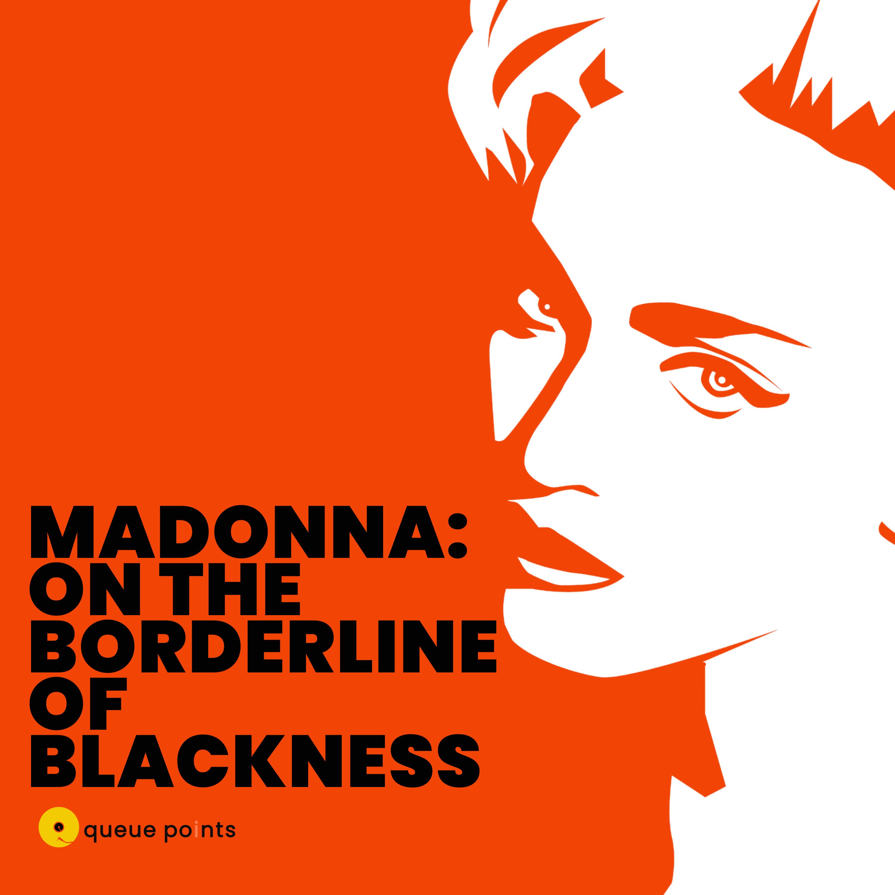Madonna: On the Borderline of Blackness