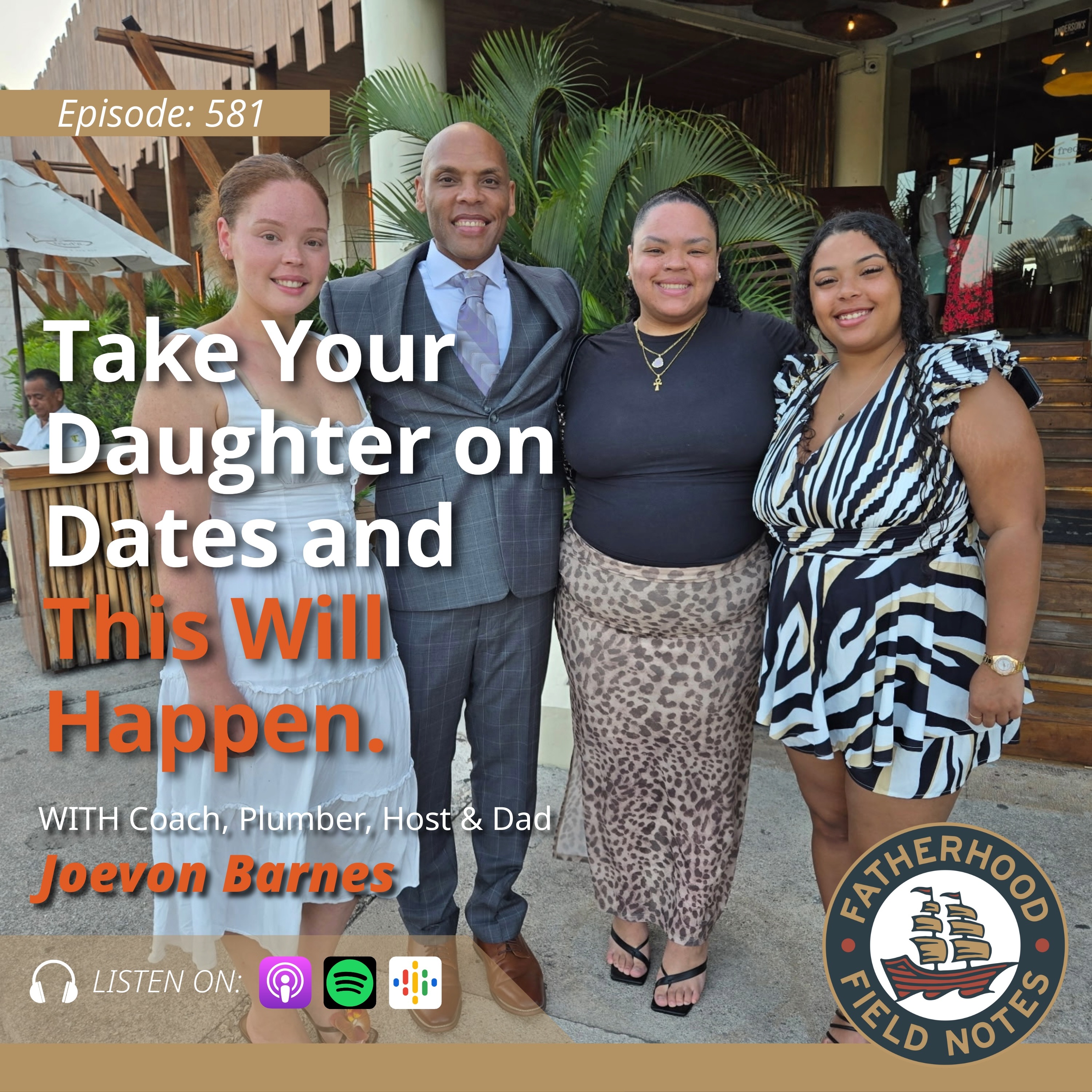 E581: Take Your Daughter on Dates and This Will Happen. w/Joevon Barnes episode artwork
