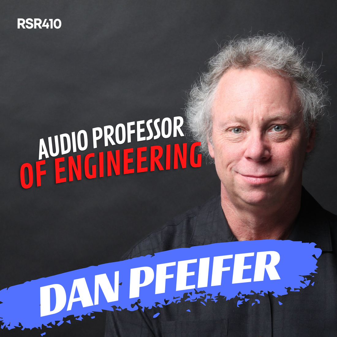 RSR410 - Dan Pfeifer - Audio Professor of Engineering and Production at MTSU