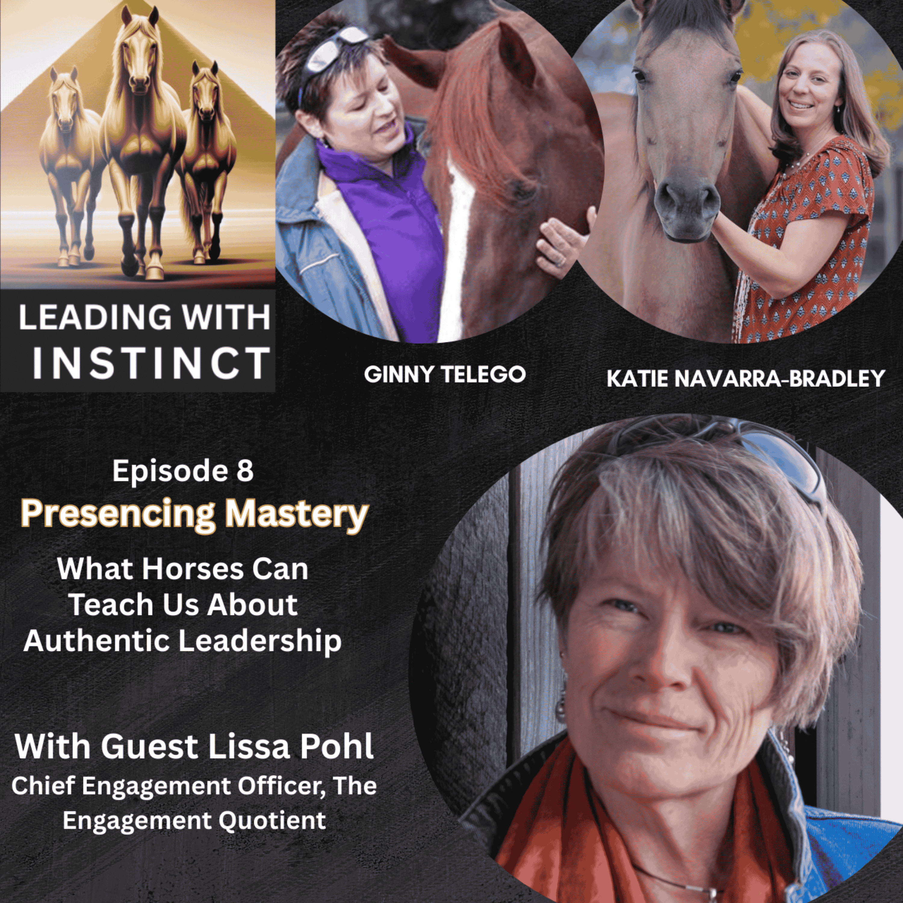 Presencing Mastery: With Lissa Pohl -What Horses Can Teach Us About Authentic Leadership. episode artwork