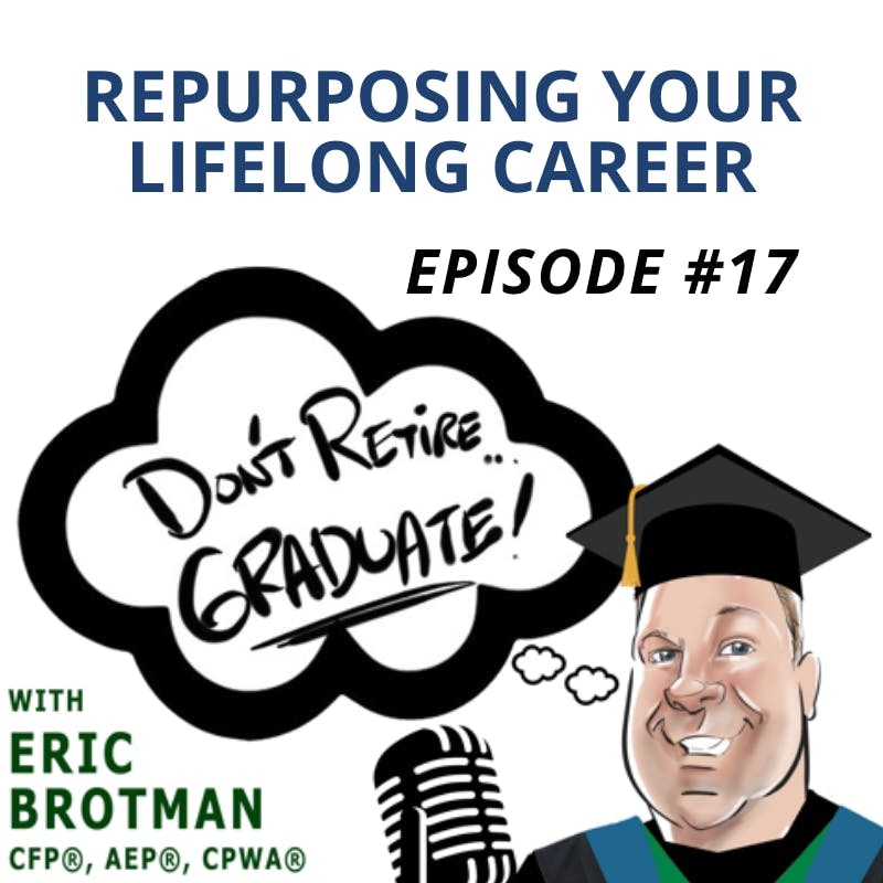 Artwork for podcast Don't Retire...Graduate!