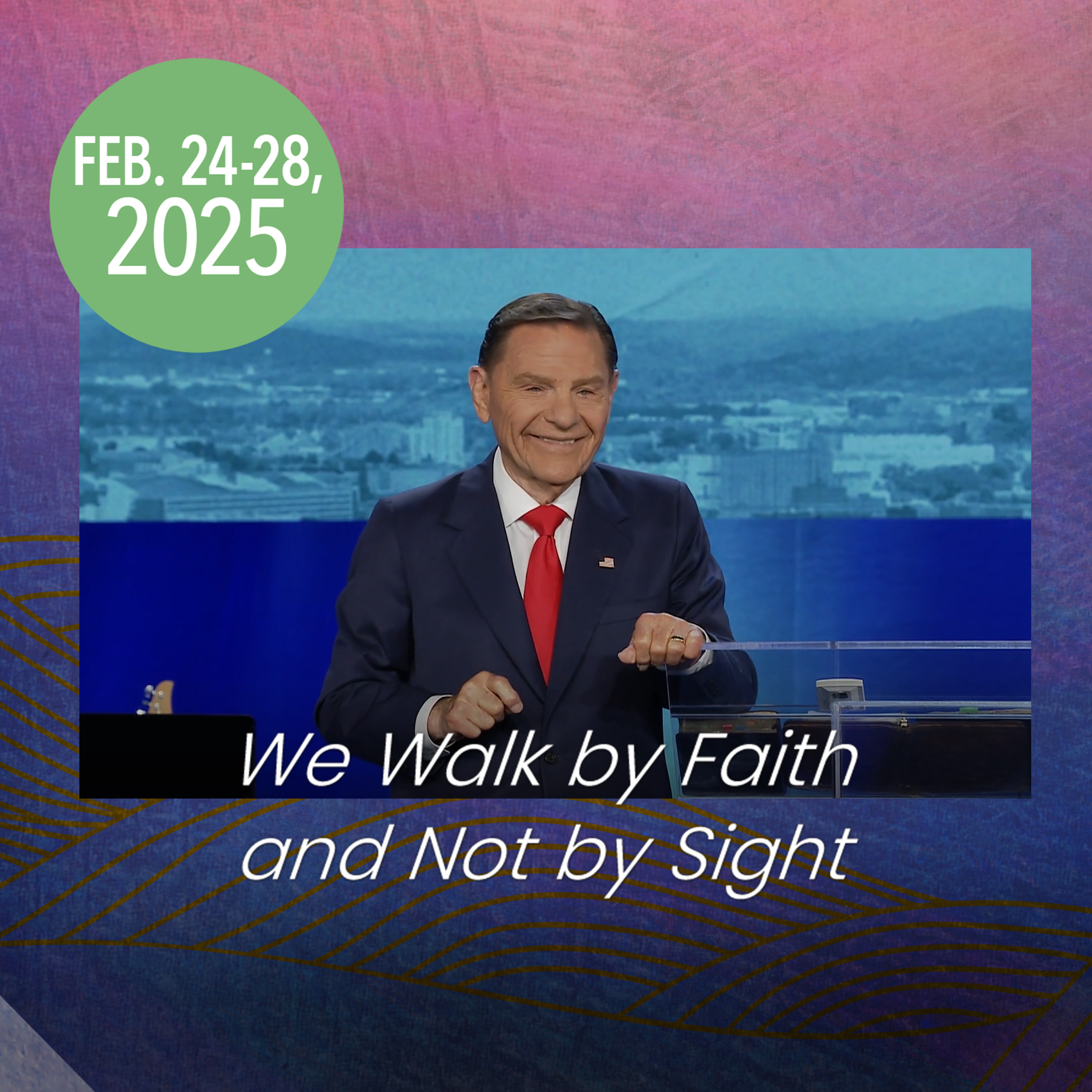 We Walk by Faith and Not by Sight 02/24
