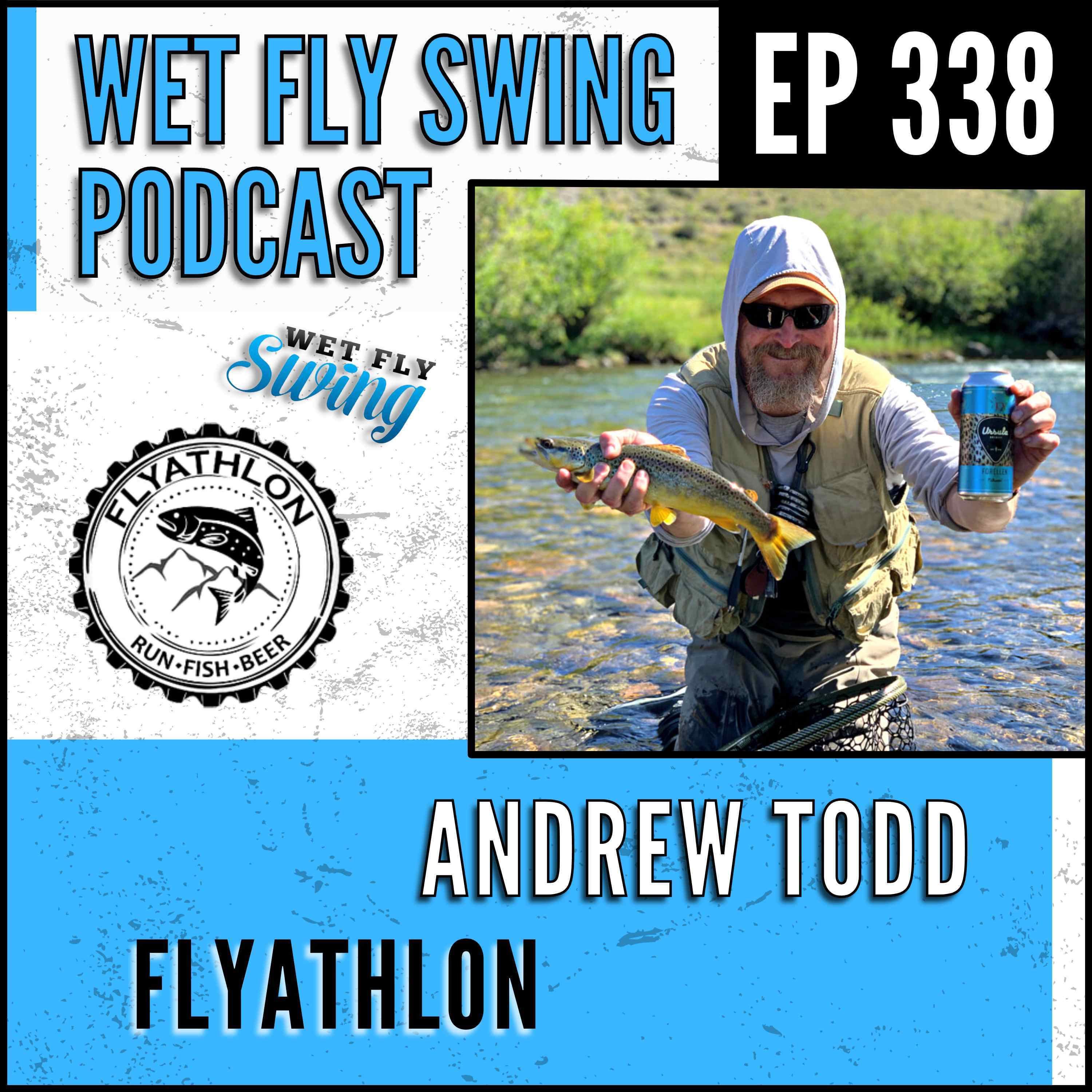 WFS 338 – The Flyathlon with Andrew Todd – Fly Fishing, Trail Running, and Beer episode artwork