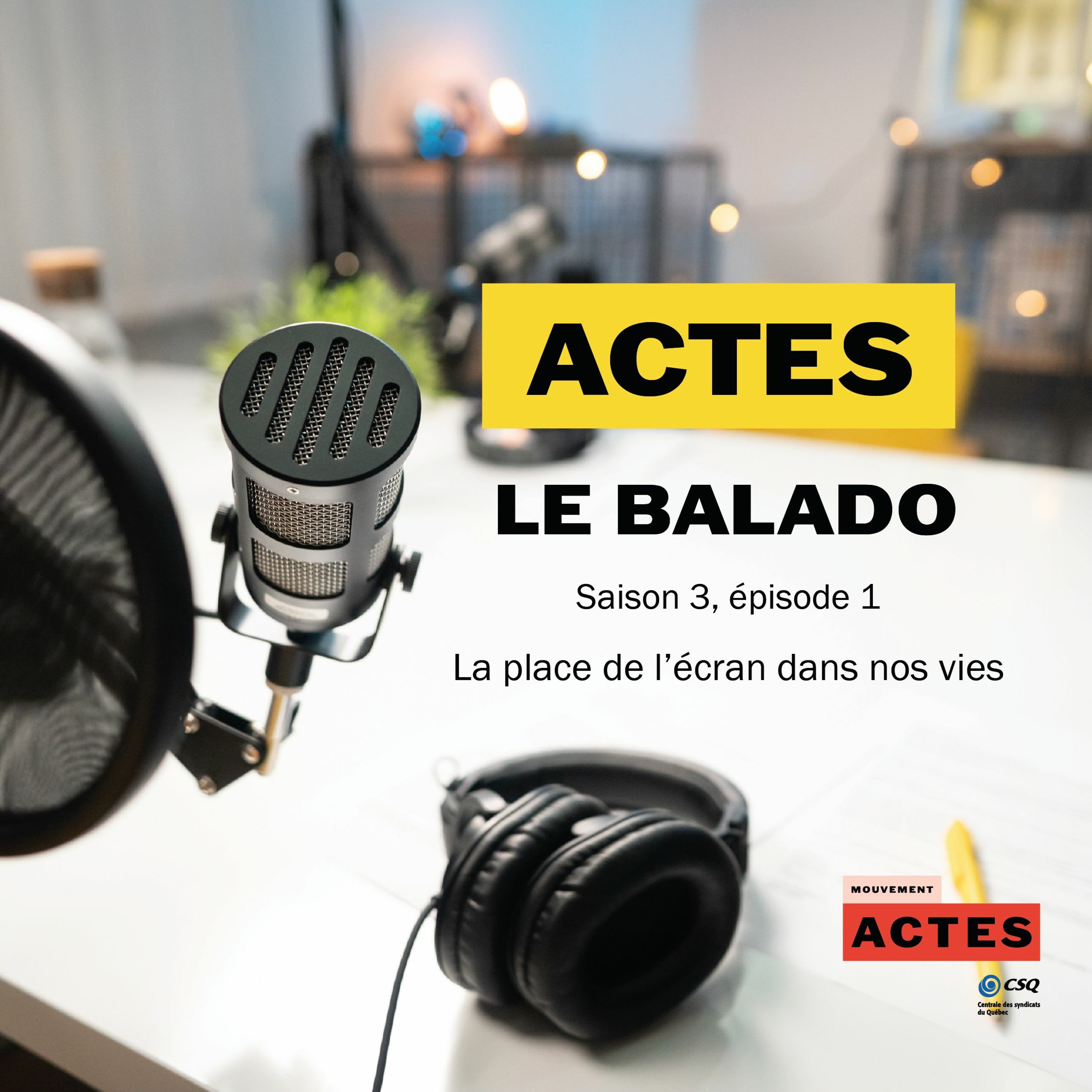 ACTES - Le balado - S3-E1 : La place de l'écran dans nos vies