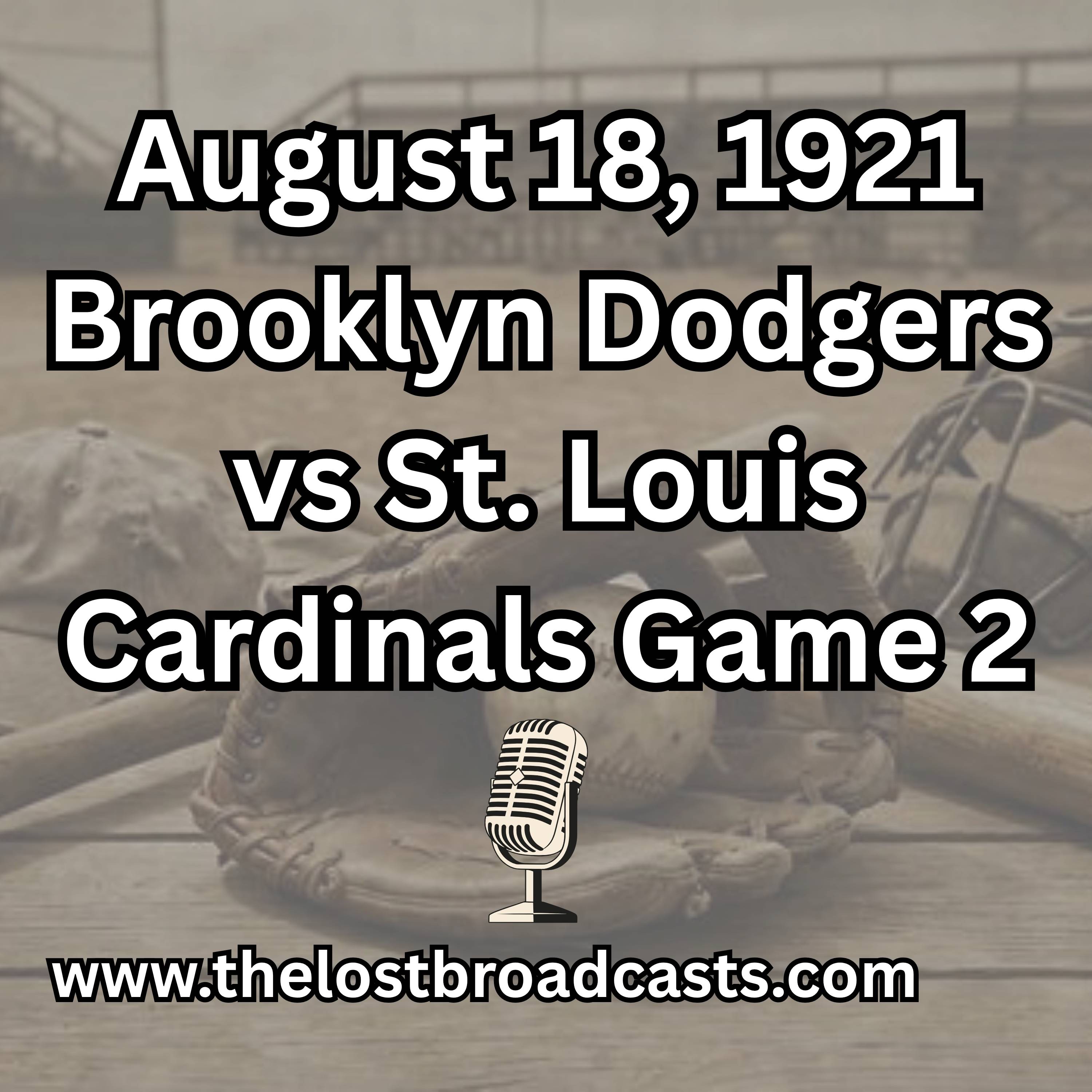 August 18, 1921 Brooklyn Dodgers vs St. Louis Cardinals Game 2