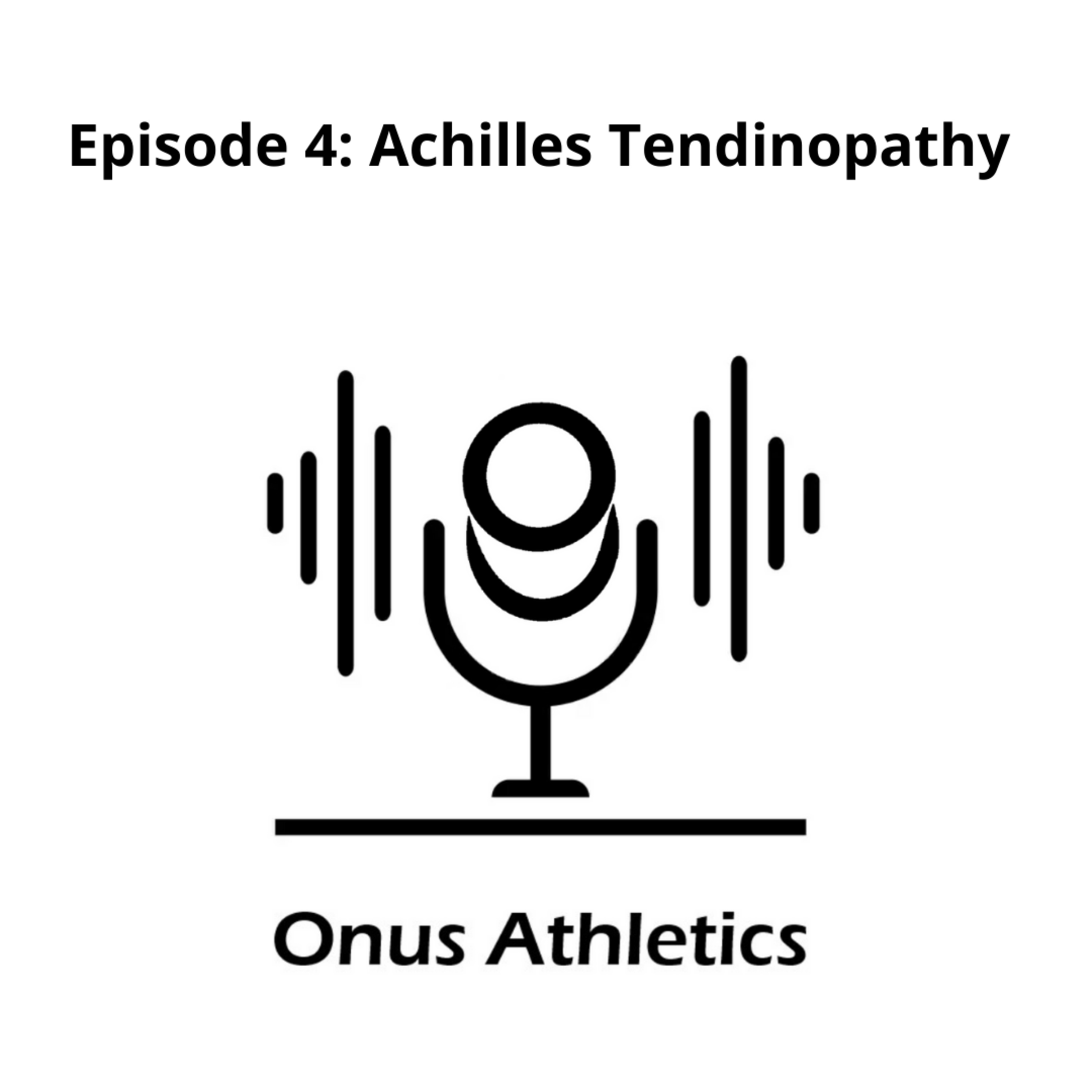 Episode 4: Achilles Tendinopathy