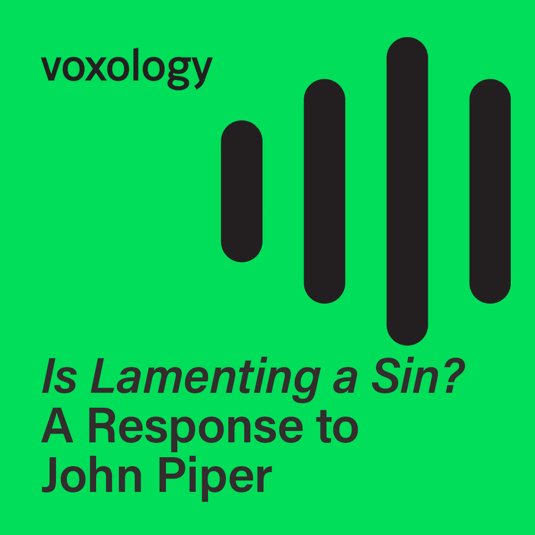 Is Lamenting a Sin? A Response to John Piper