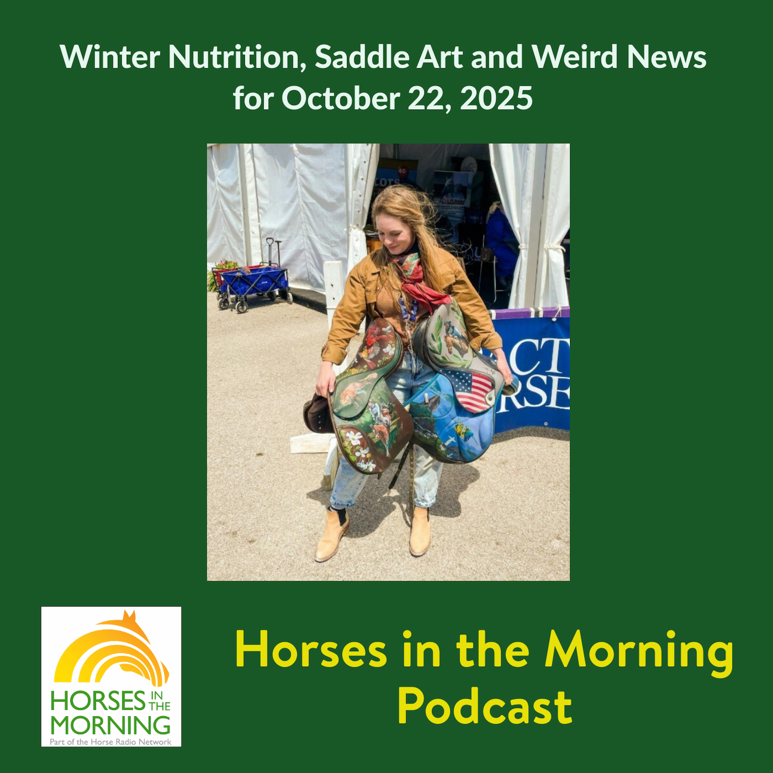 Winter Nutrition, Saddle Art and Weird News for October 22, 2025 - HORSES IN THE MORNING