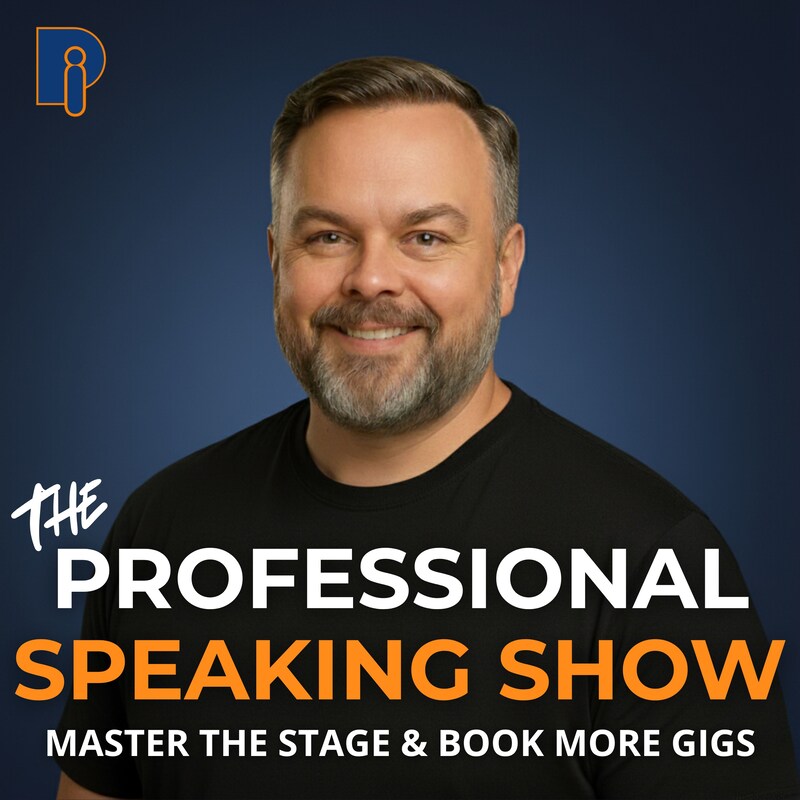 Artwork for podcast The Professional Speaking Show: Master the Stage, Book More Gigs, and Grow Your Impact with Integrity