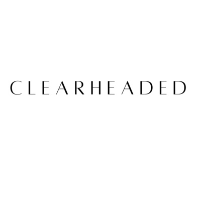 CLEARHEADED ™ : the sober-care podcast