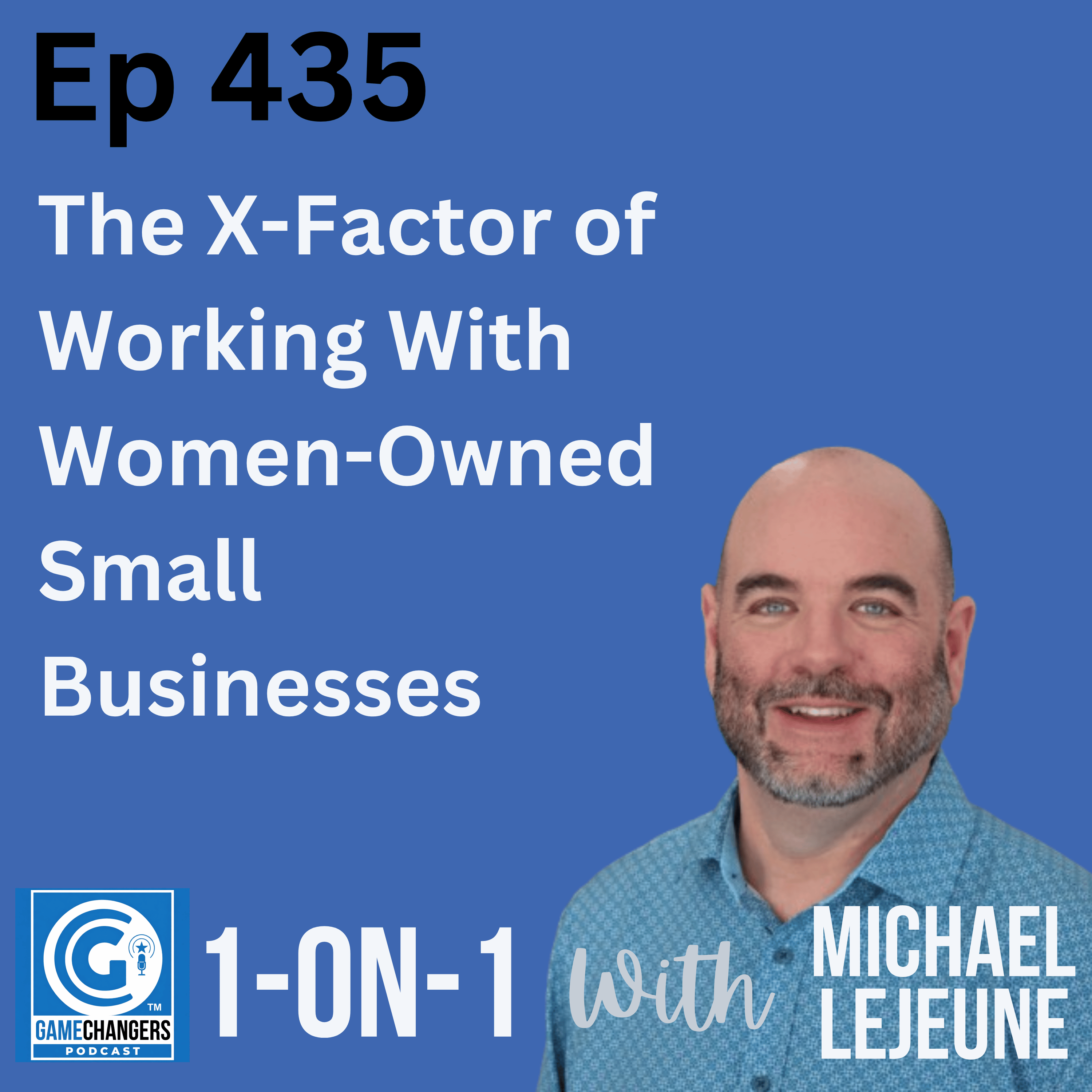 Ep 435: The X-Factor of Working with Women-Owned Small Businesses