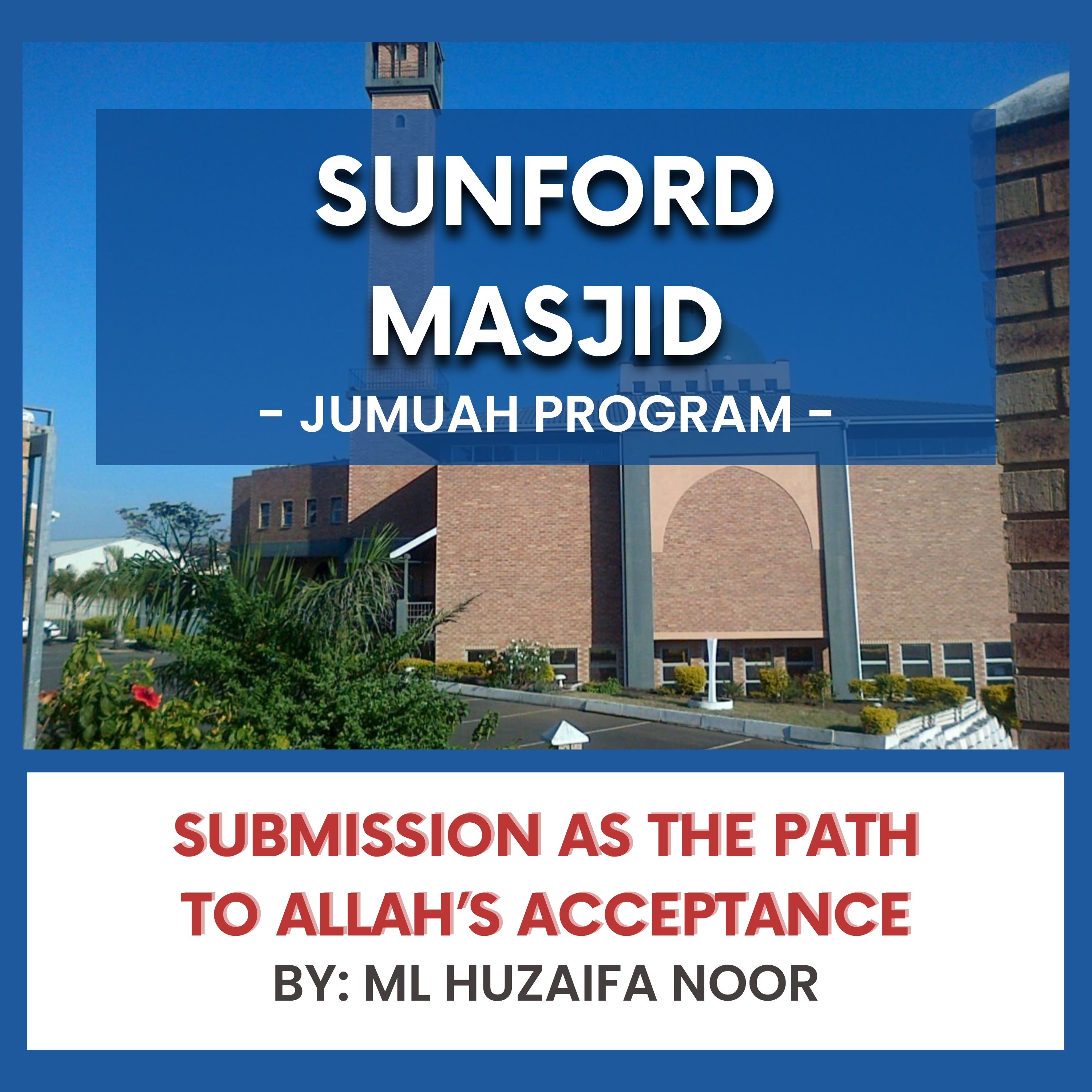 Submission as the Path to Allah’s Acceptance by Ml Huzaifa Noor