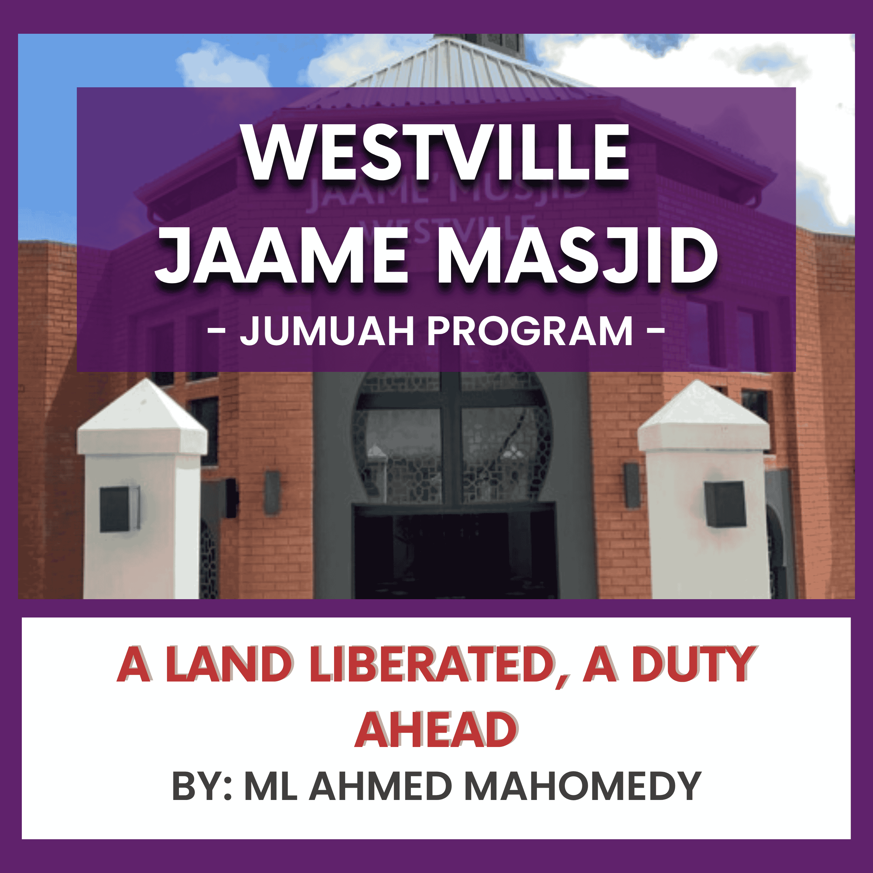 A Land Liberated, A Duty Ahead by ML Ahmed Mahomedy