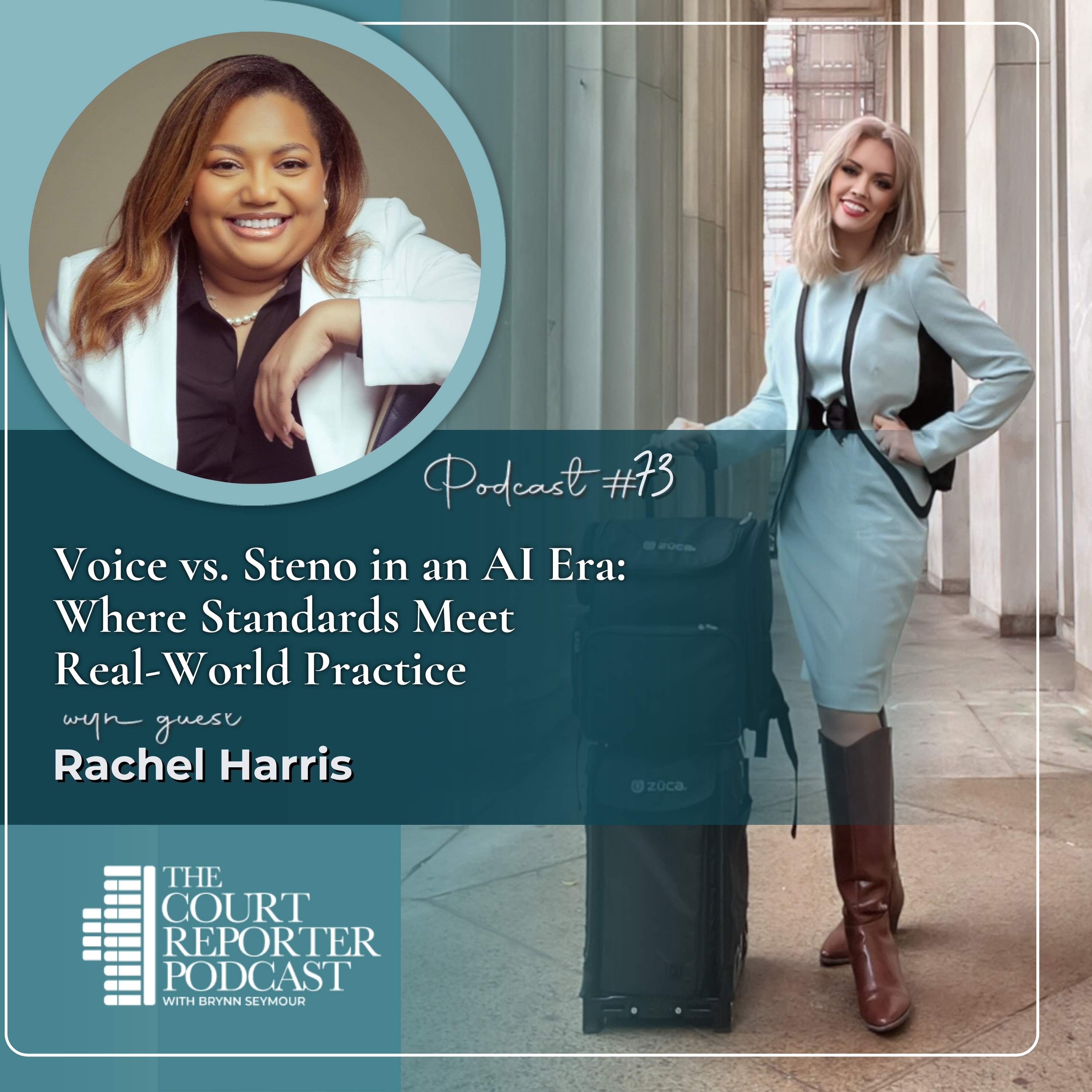 # 75 - Voice Writing vs. Steno with Rachel: Translation Friction, AI & Standards