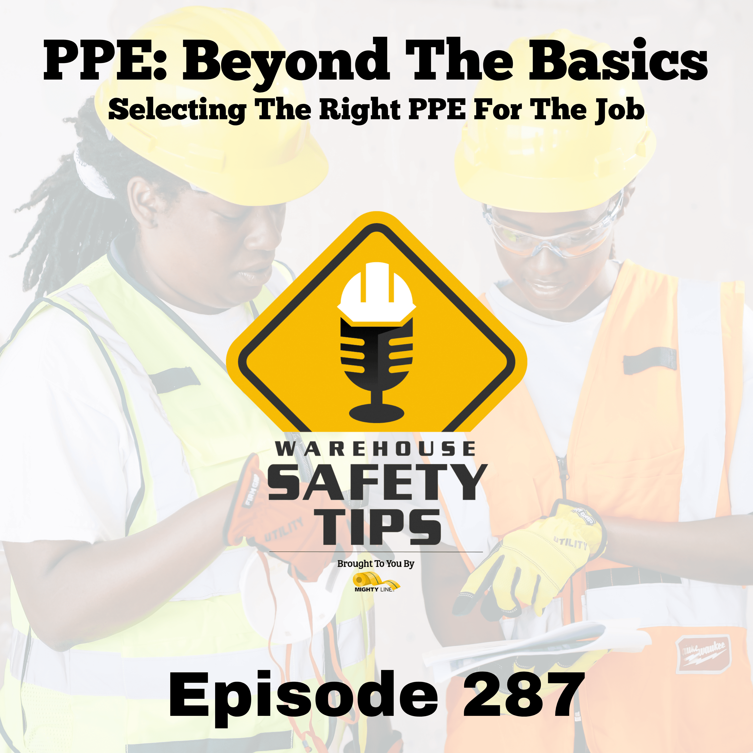 Warehouse Safety Tips | Episode 287 | Selecting The Right PPE For The Job