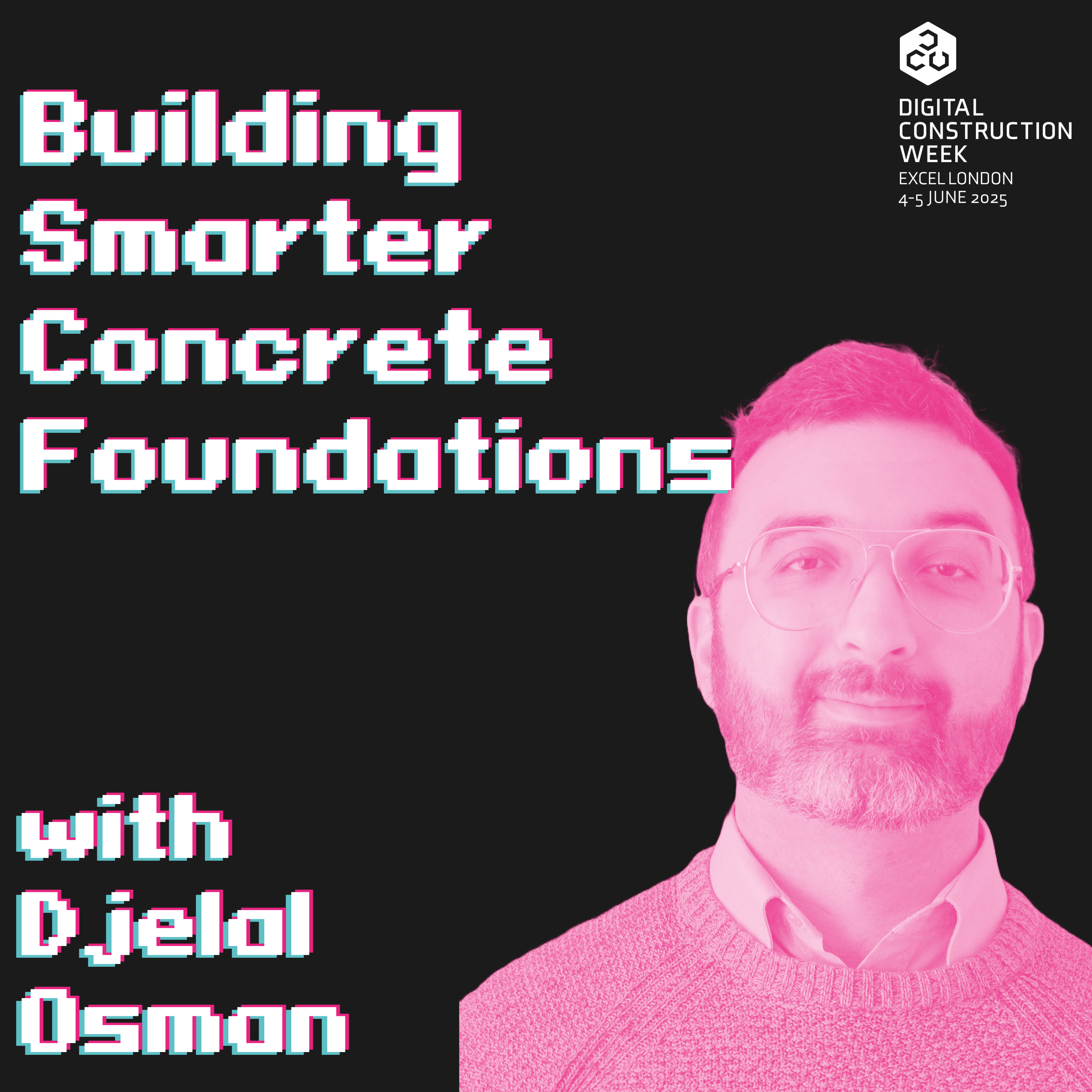 Building Smarter Concrete Foundations - Live @ Digital Construction Week 25