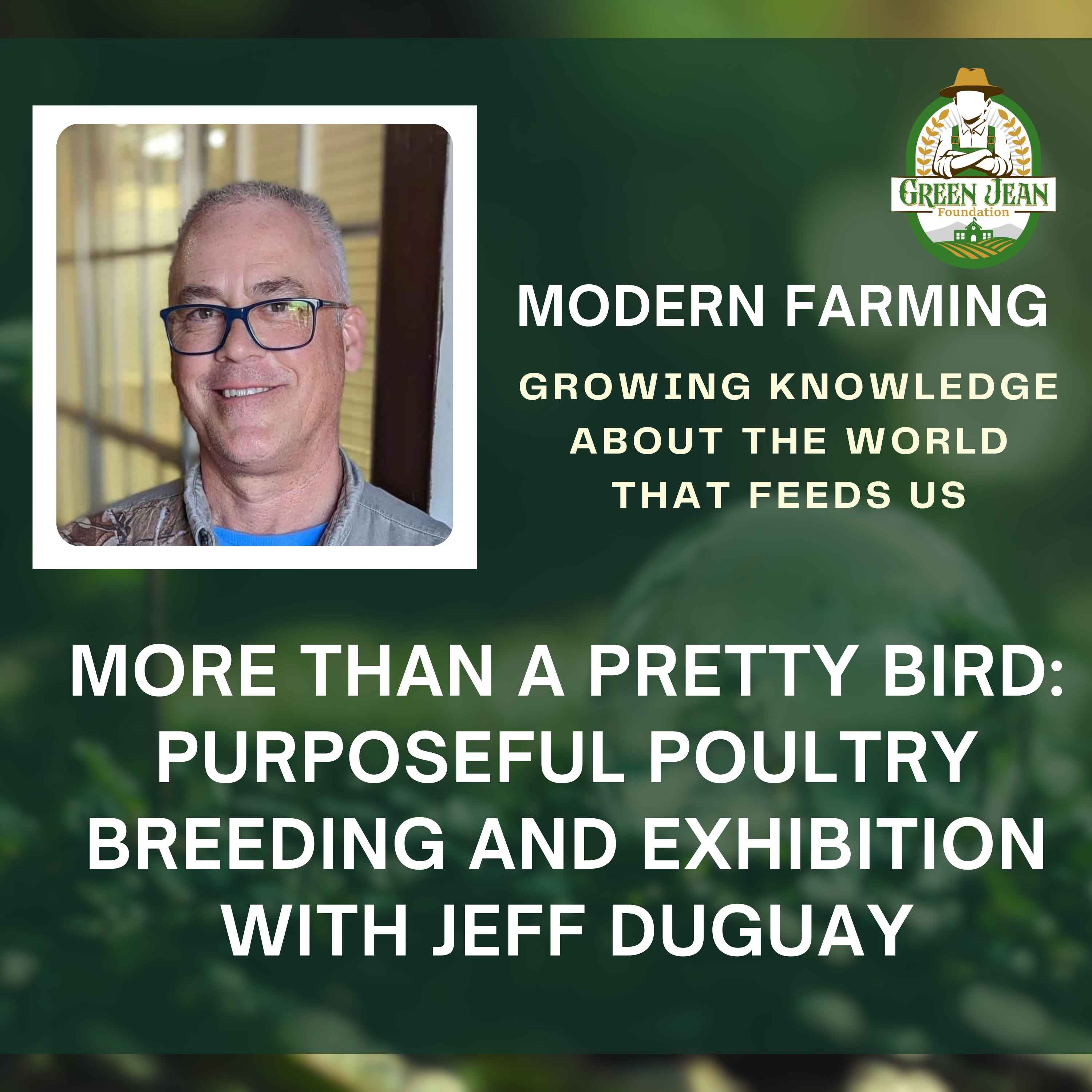 More Than a Pretty Bird: Purposeful Poultry Breeding and Exhibition with Jeff Duguay