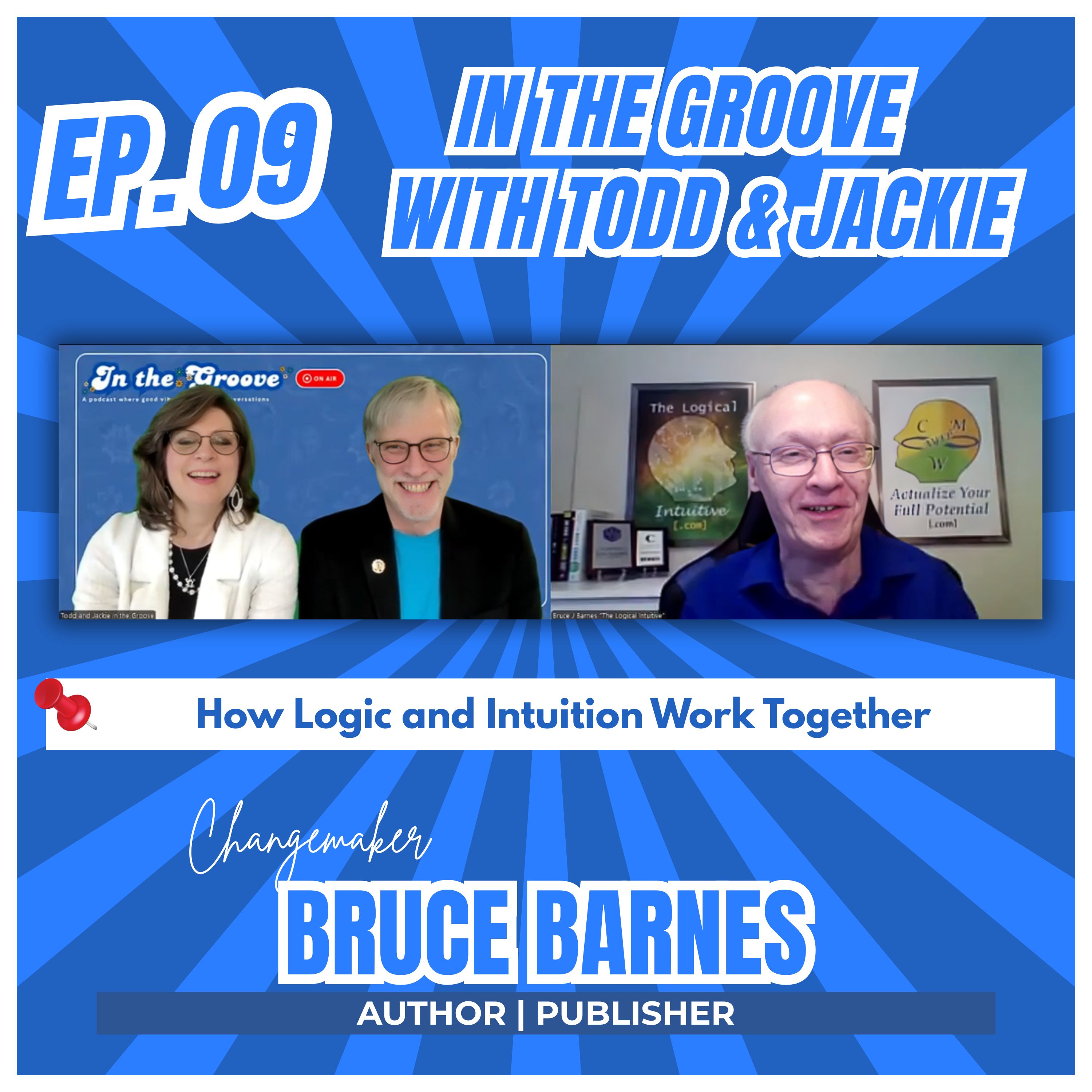 Ep. 09 How Logic and Intuition Work Together ft. Bruce Barnes