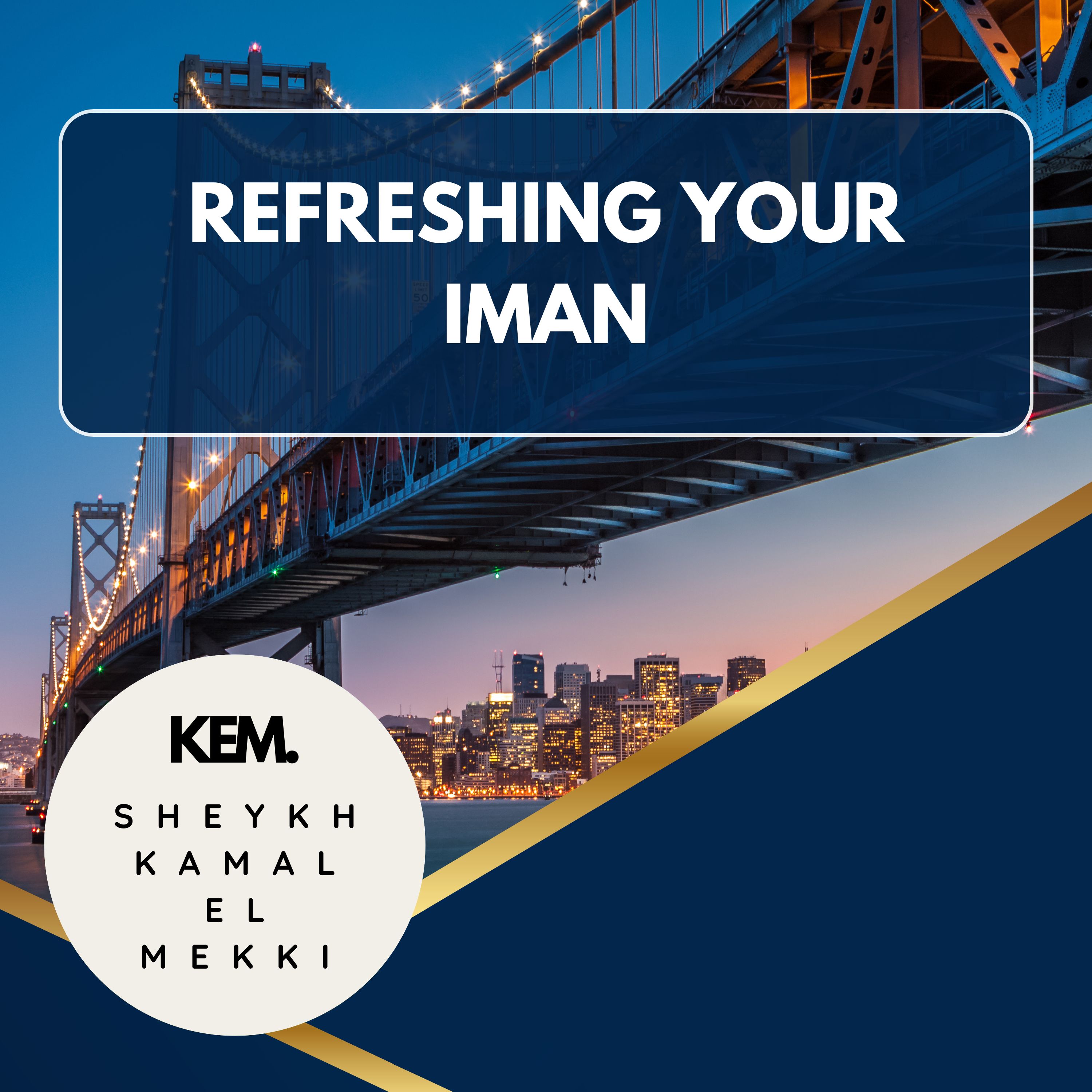 Refreshing Your Iman - Kamal El-Mekki