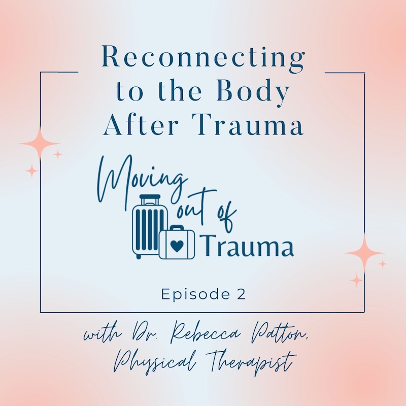 Artwork for podcast Moving Out Of Trauma