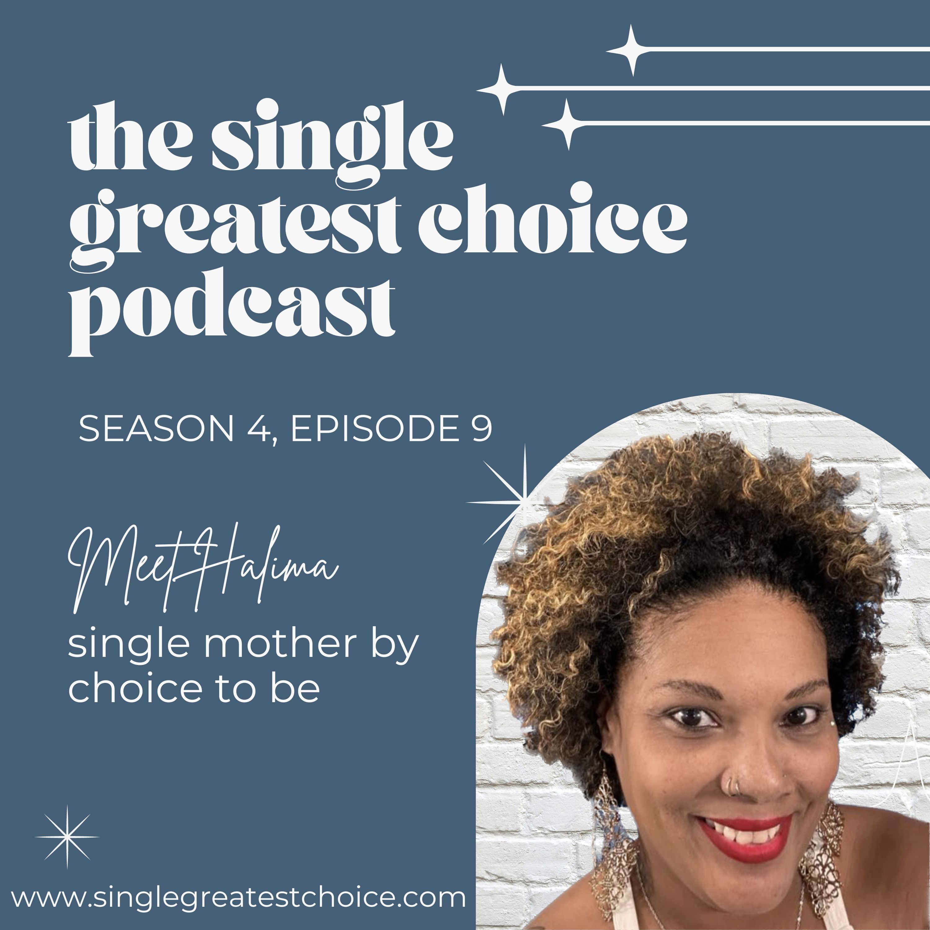 The Single Greatest Choice: For Single Women Exploring Solo Motherhood by Choice (SMBC), Fertility, and Having a Baby on Their Own Through Donor Conception or Adoption
