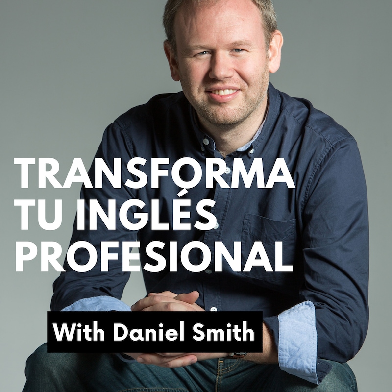 Artwork for podcast Transforma tu inglés profesional