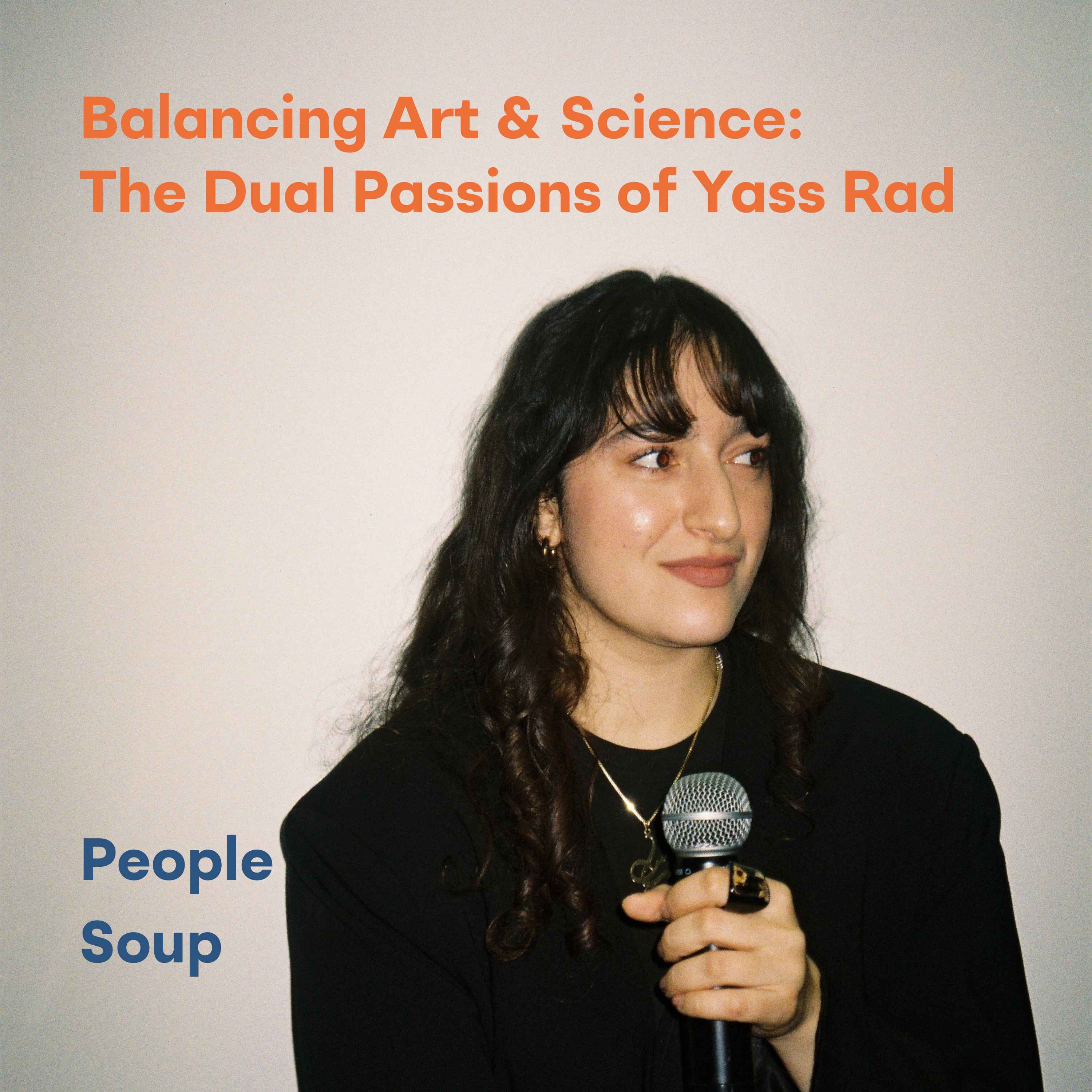 Balancing Art & Science: The Dual Passions of Yass Rad