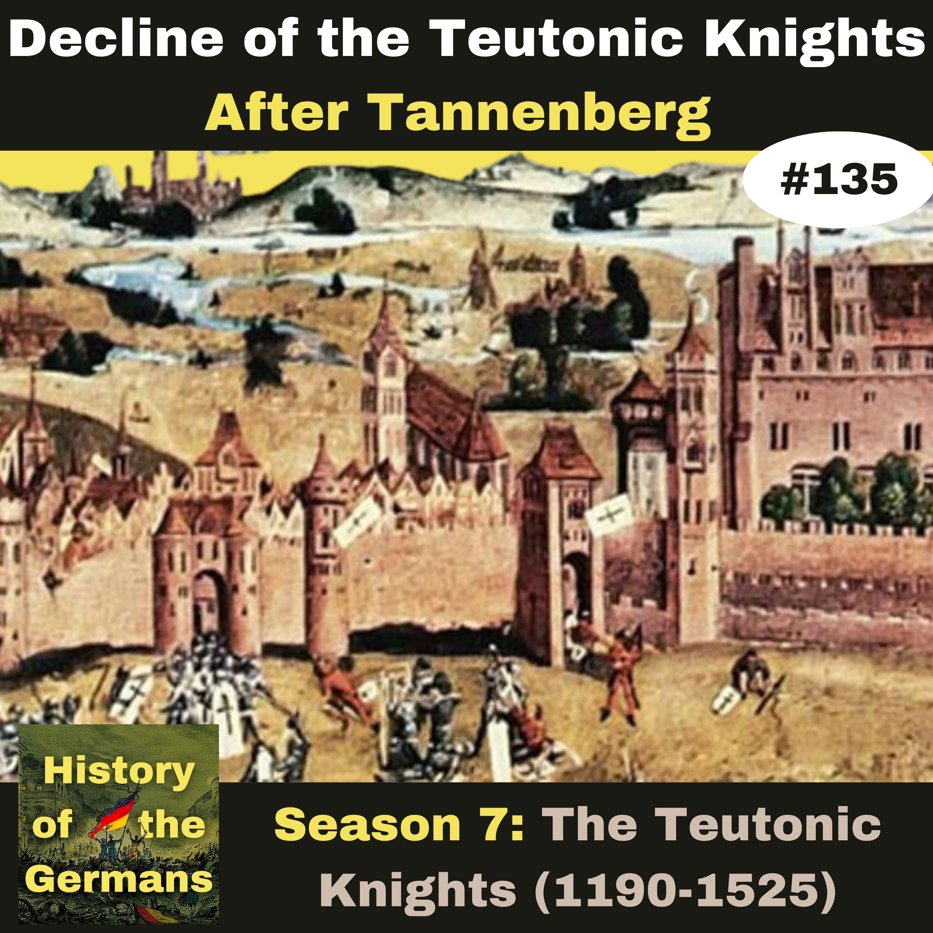 Ep. 135: The Teutonic Knights (1190-1525) - After Tannenberg