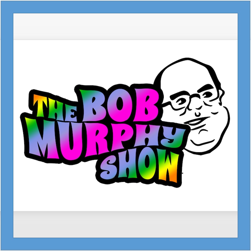 Artwork for podcast Bob Murphy Show