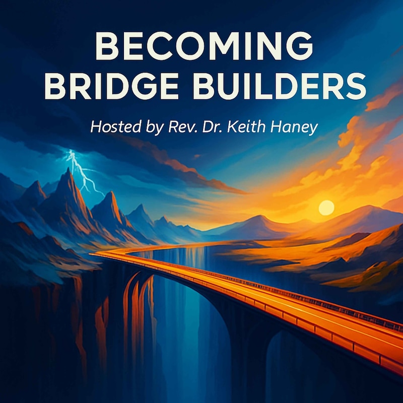 Artwork for podcast Becoming Bridge Builders