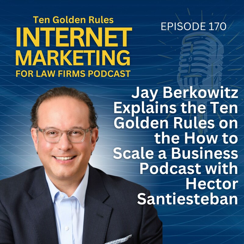 Artwork for podcast Ten Golden Rules Internet Marketing for Law Firms Podcast