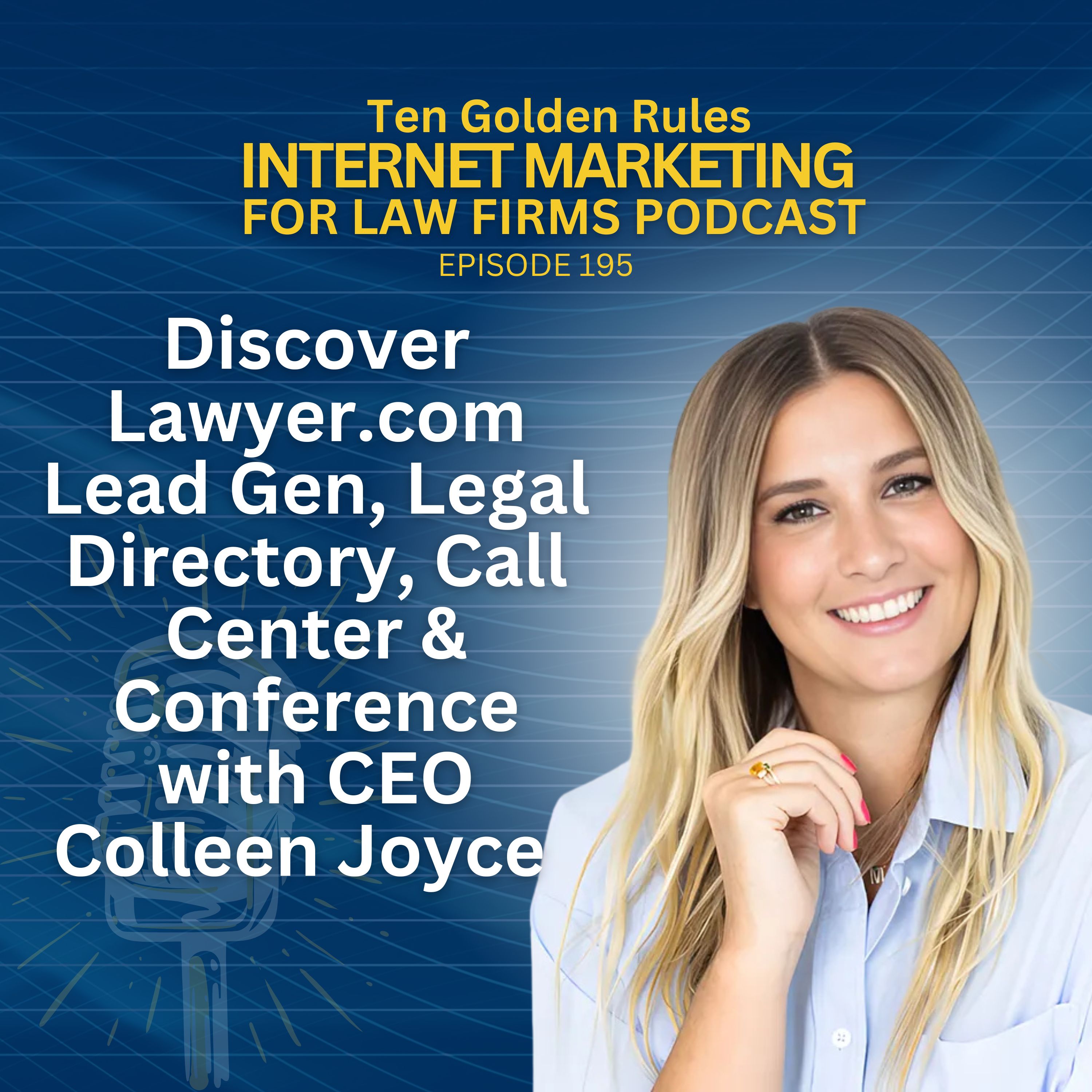 195: Discover Lawyer.com Lead Gen, Legal Directory, Call Center & Conference with CEO Colleen Joyce