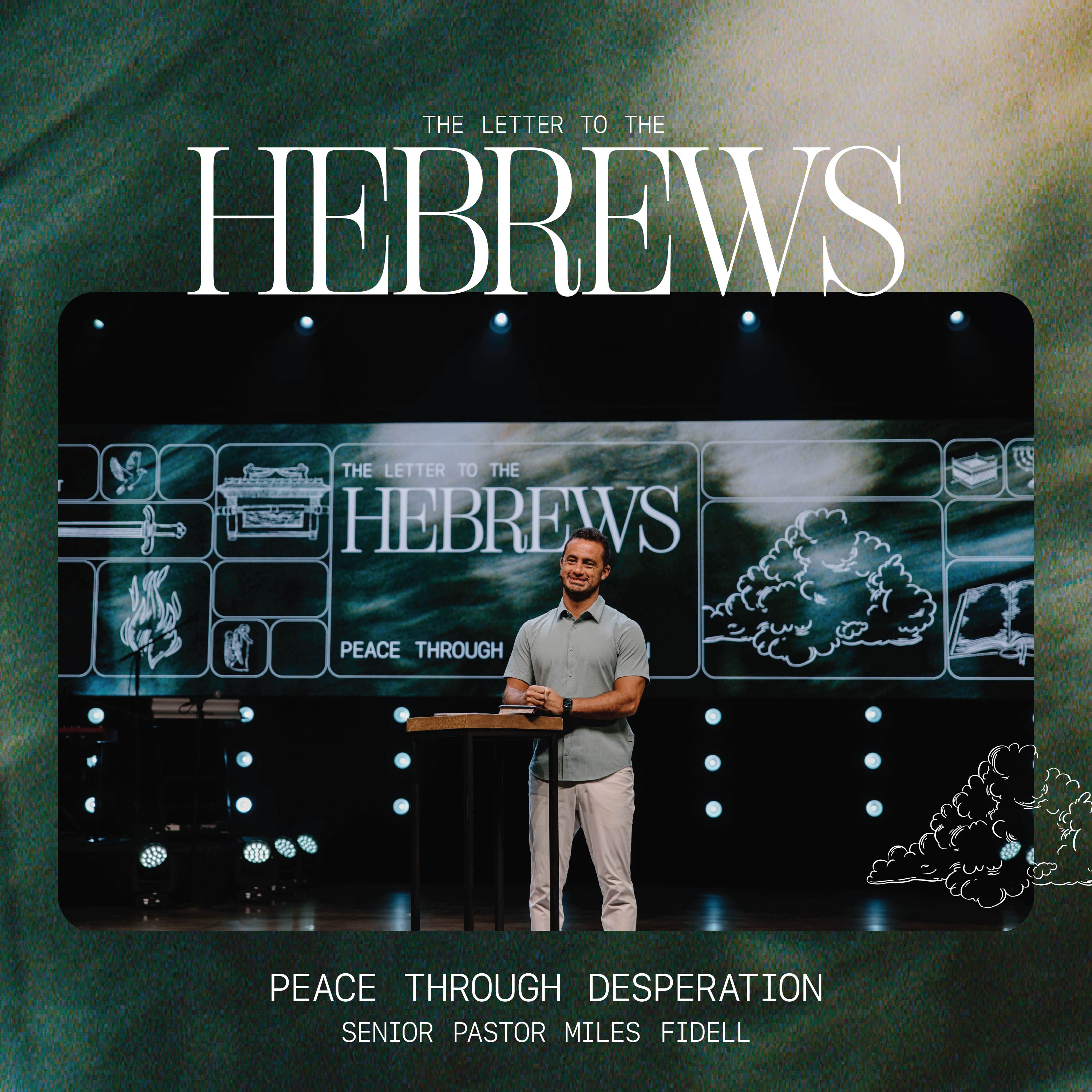 Hebrews: Peace Through Desperation – Miles Fidell