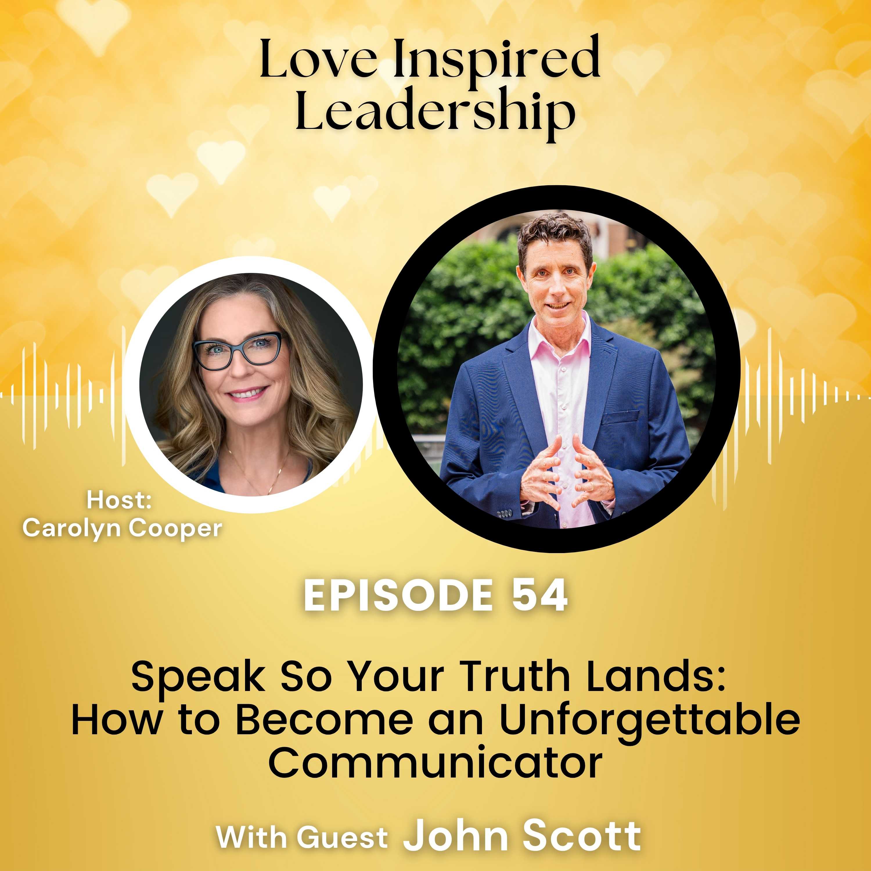 Speak So Your Truth Lands: How to Become an Unforgettable Communicator With John Scott episode artwork