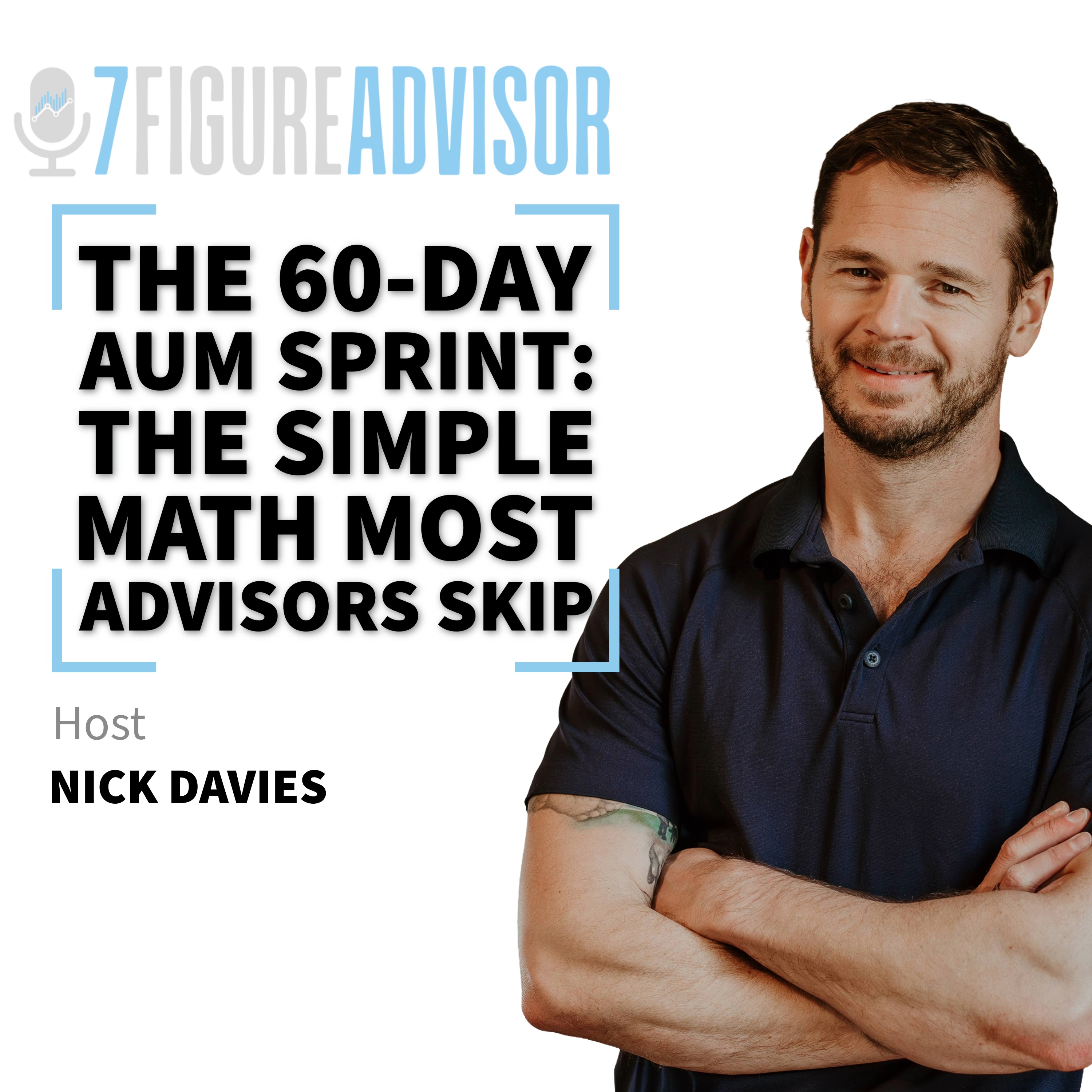 The 60-Day AUM Sprint: The Simple Math Most Advisors Skip episode artwork